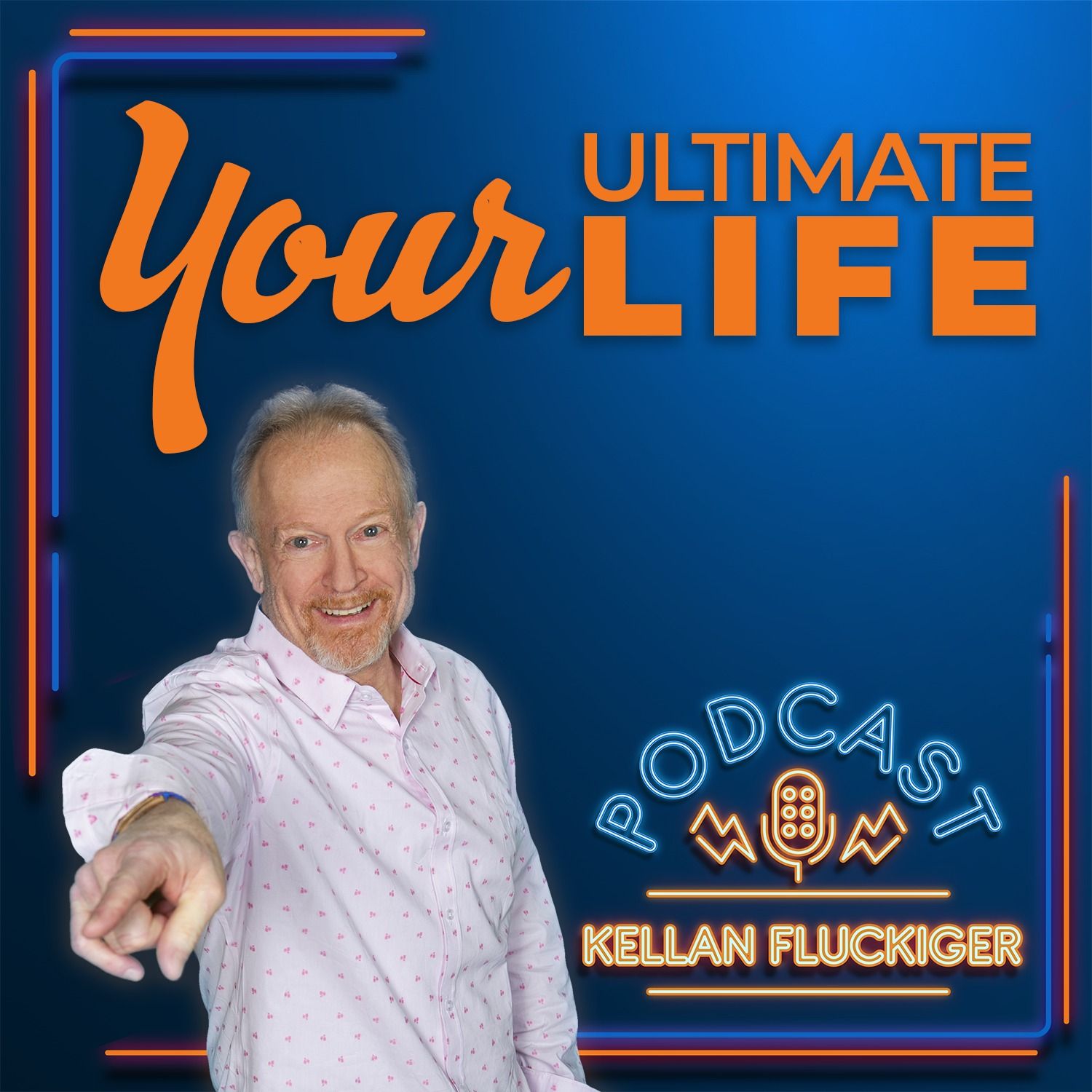 Show artwork for Your Ultimate Life with Kellan Fluckiger