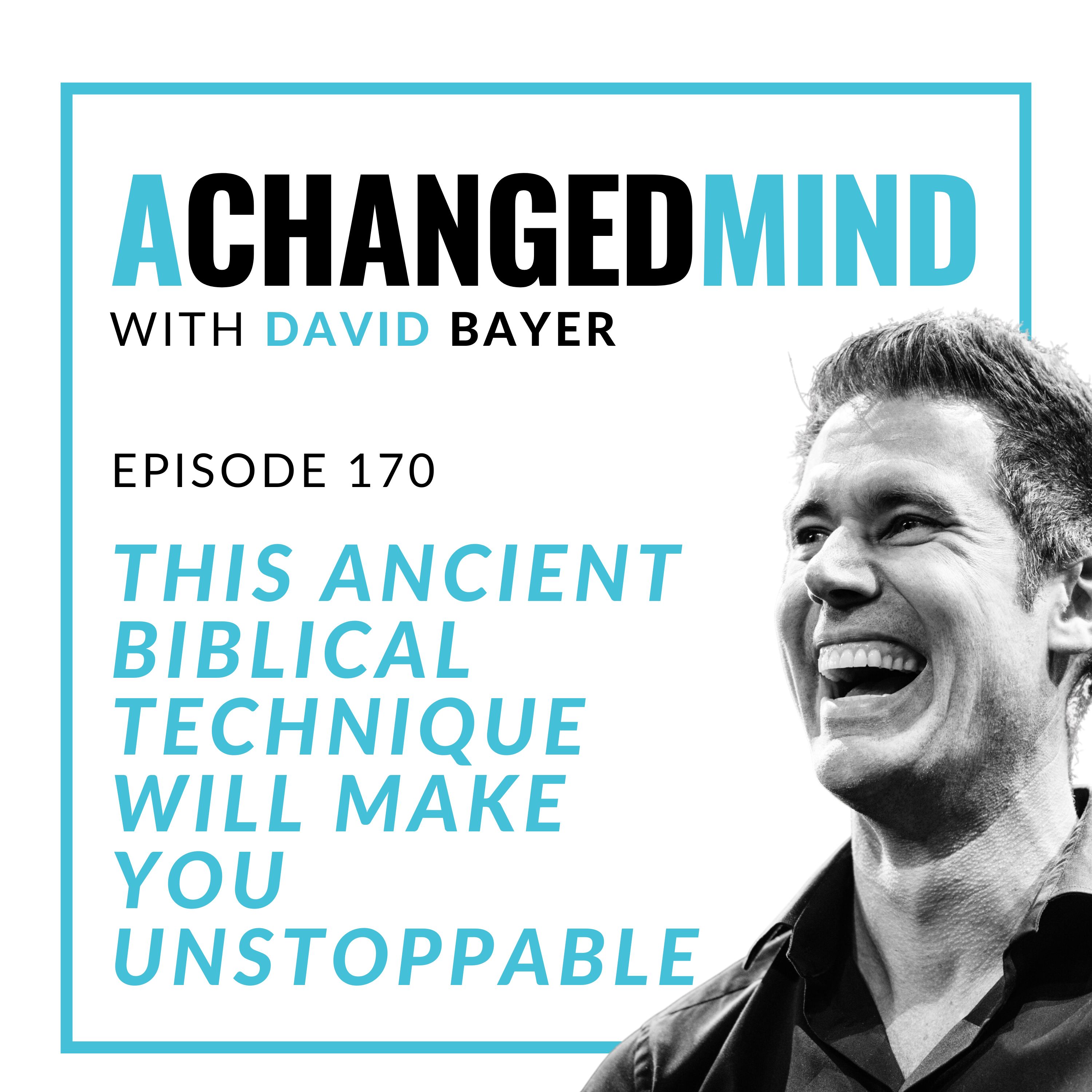 170 This Ancient Biblical Technique Will Make You Unstoppable