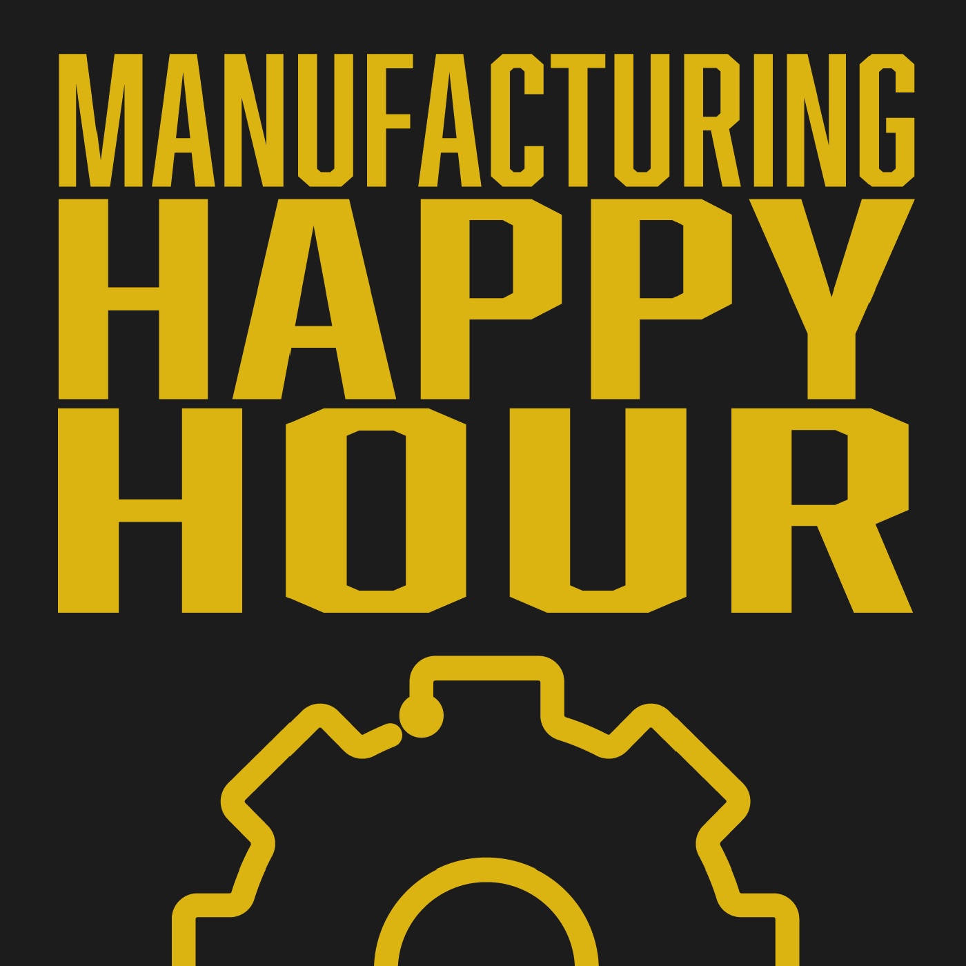 Artwork for podcast Manufacturing Happy Hour