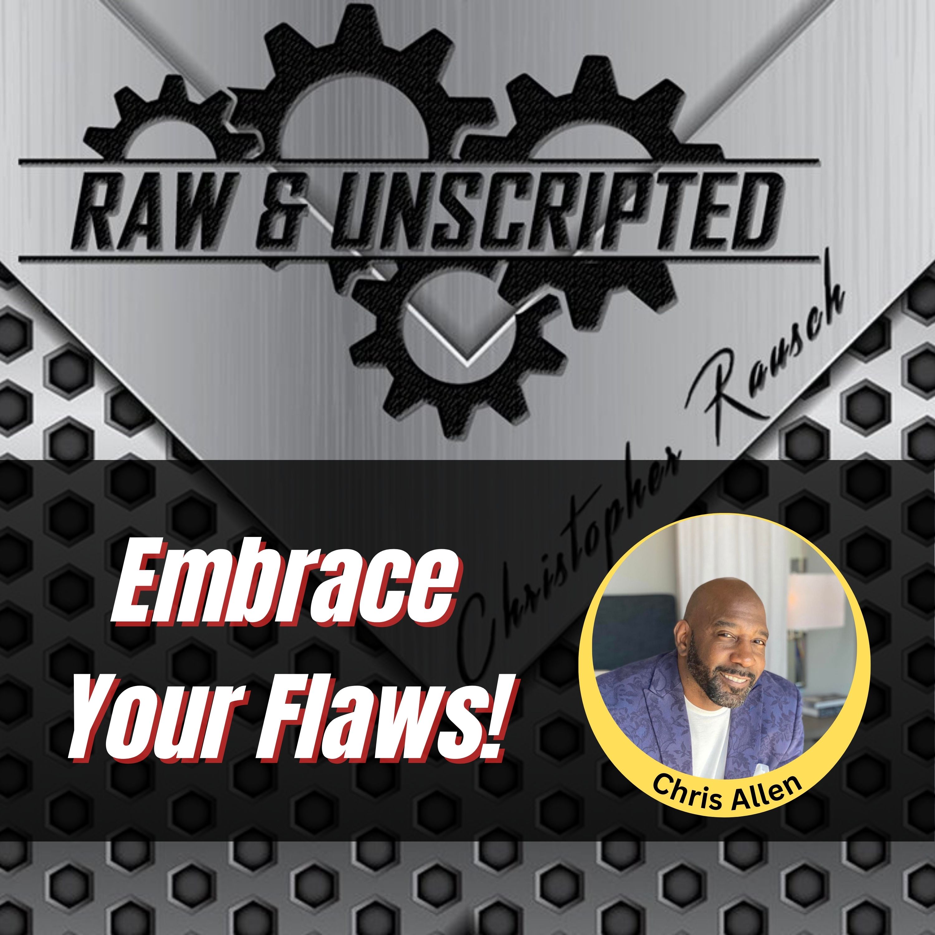 Raw & Unscripted with Christopher Rausch