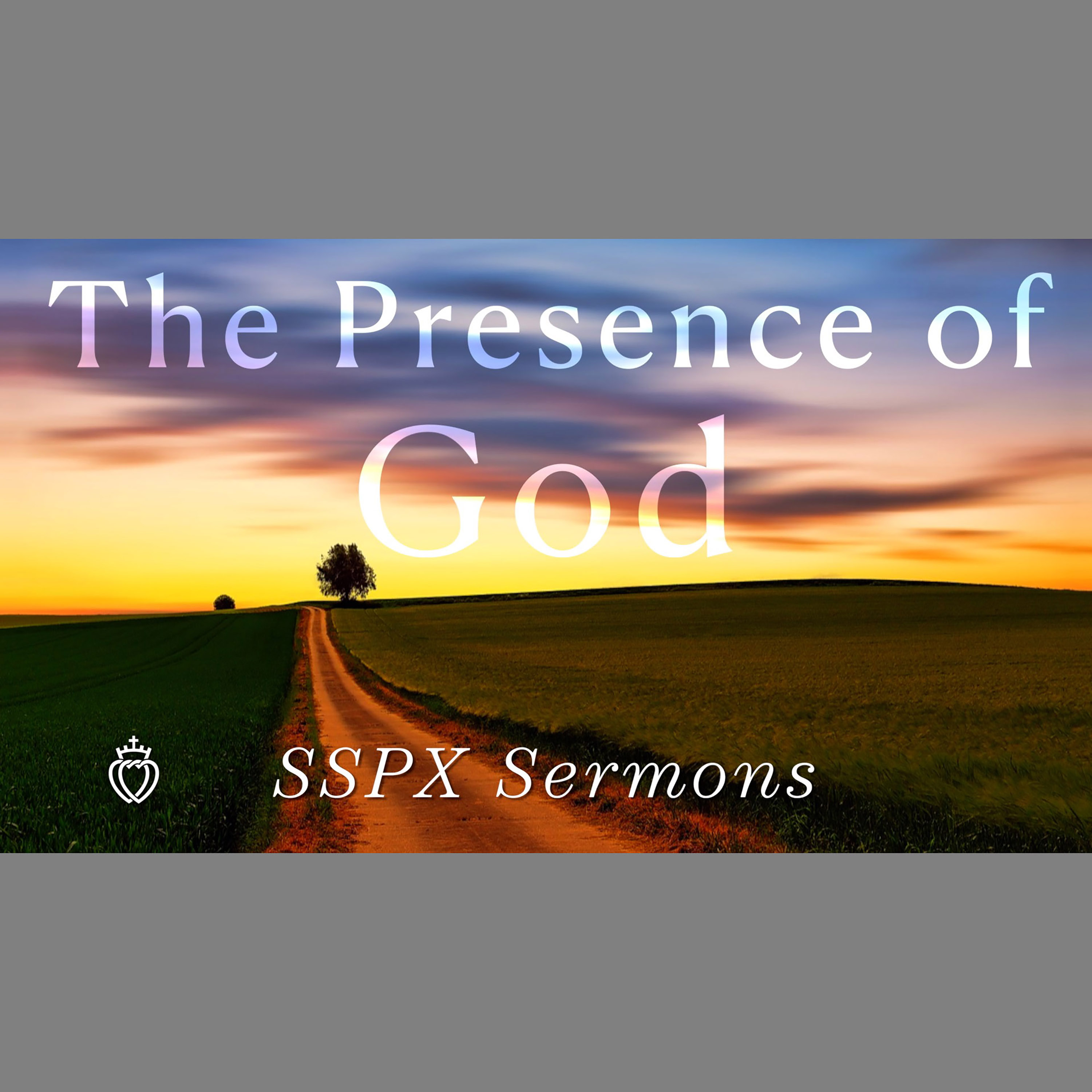 The Presence of God - SSPX Sermons