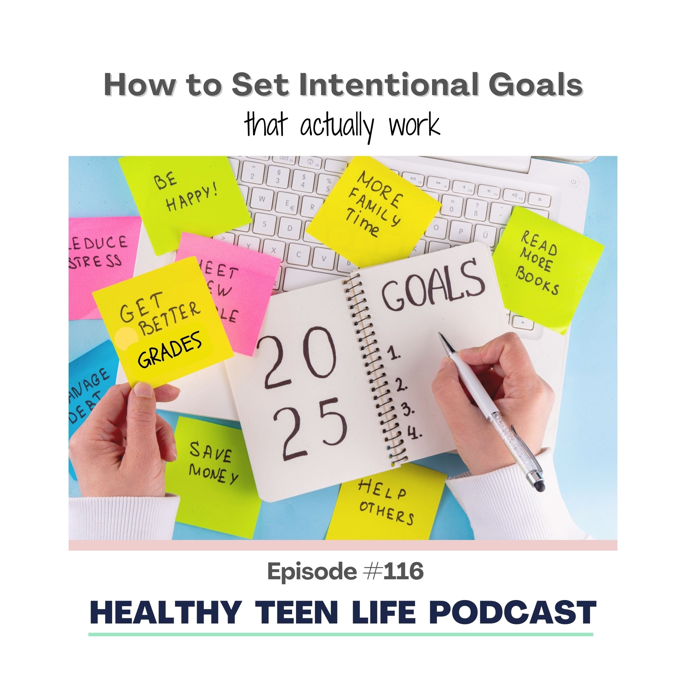116: Unlocking the Power of Intentions for Teen Goal Setting episode artwork