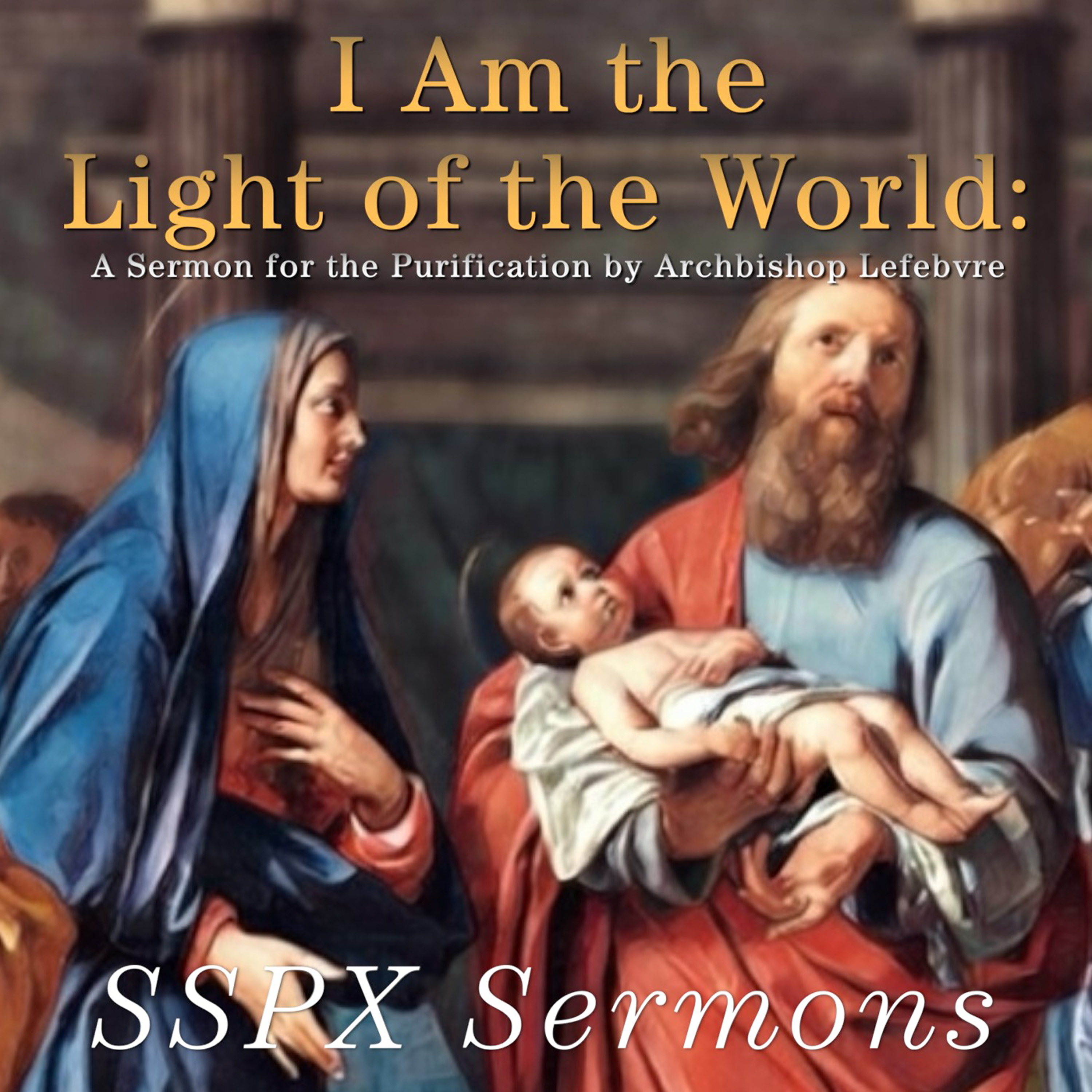 I Am the Light of the World: A Sermon for the Purification by Abp. Lefebvre