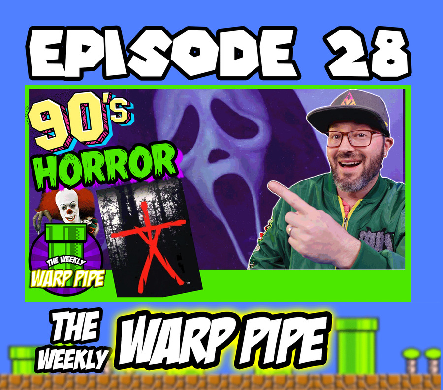 90s Horror Movies WE LOVE ❤️ ~The Weekly WARP PIPE Podcast ~ EP 28