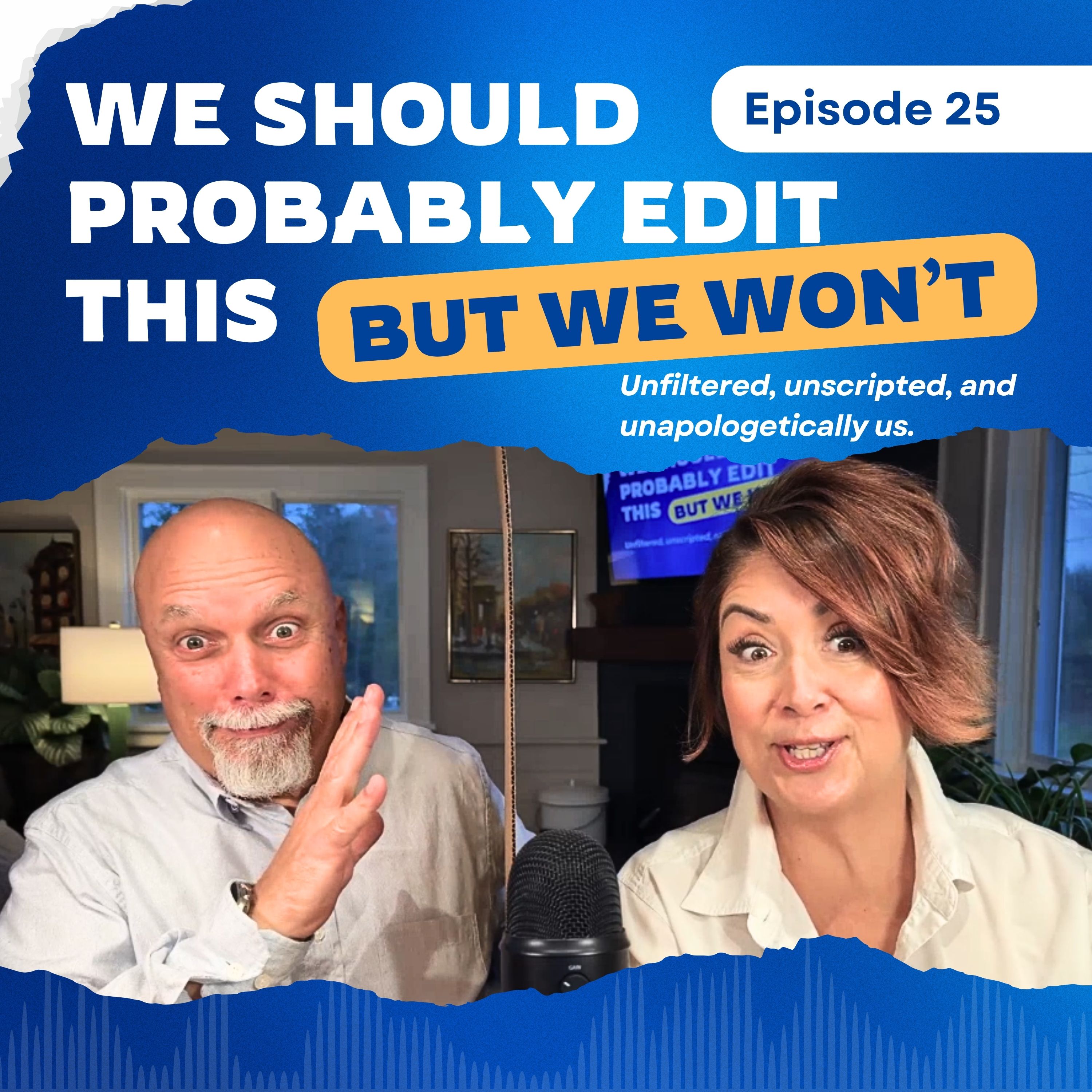 We Should Probably Edit This — But We Won\'t