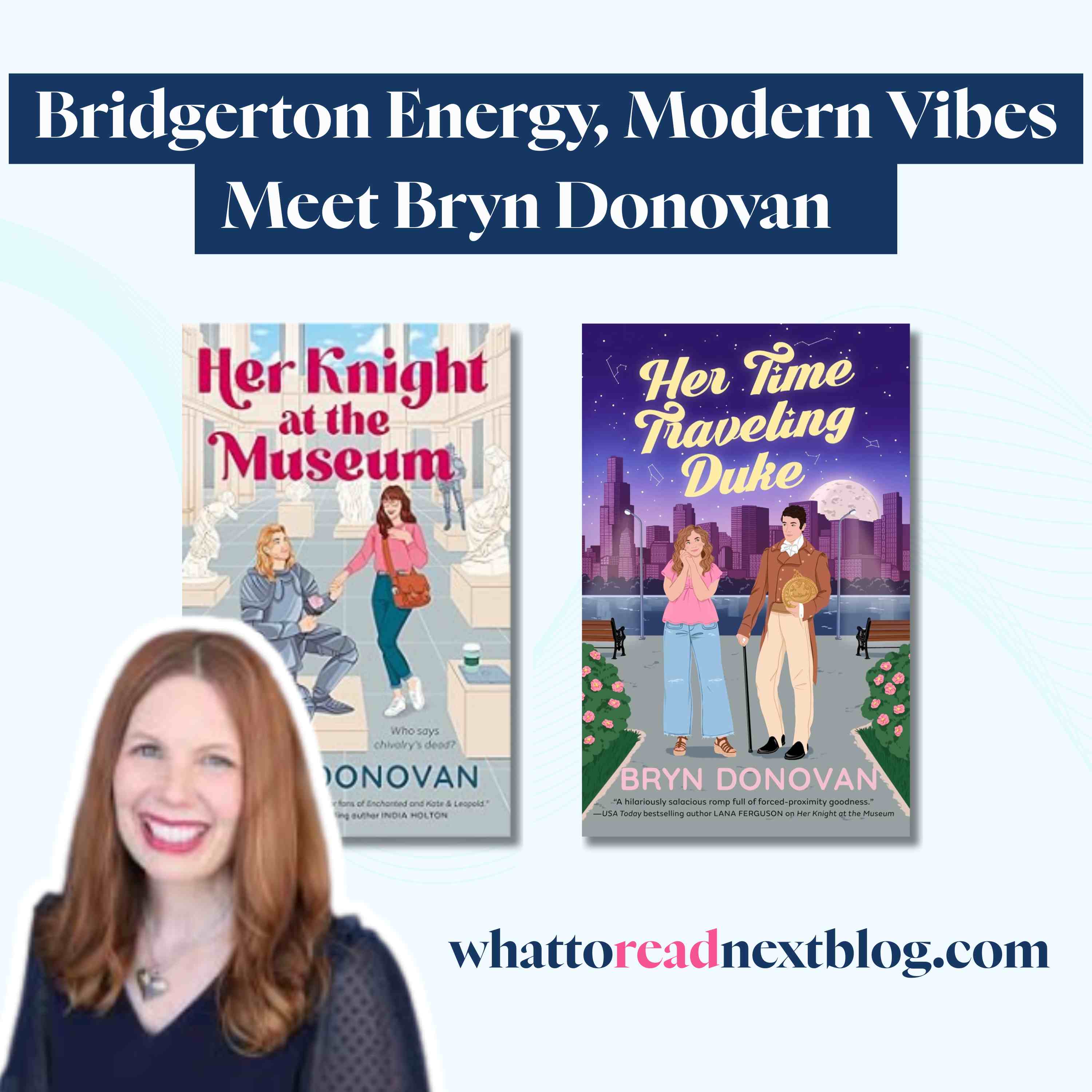 A Time-Travel Duke + Modern Heroine = Perfect Romcom | Meet Bryn Donovan
