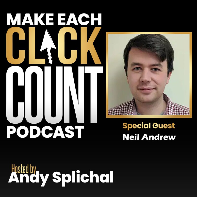 Artwork for podcast Make Each Click Count Hosted By Andy Splichal