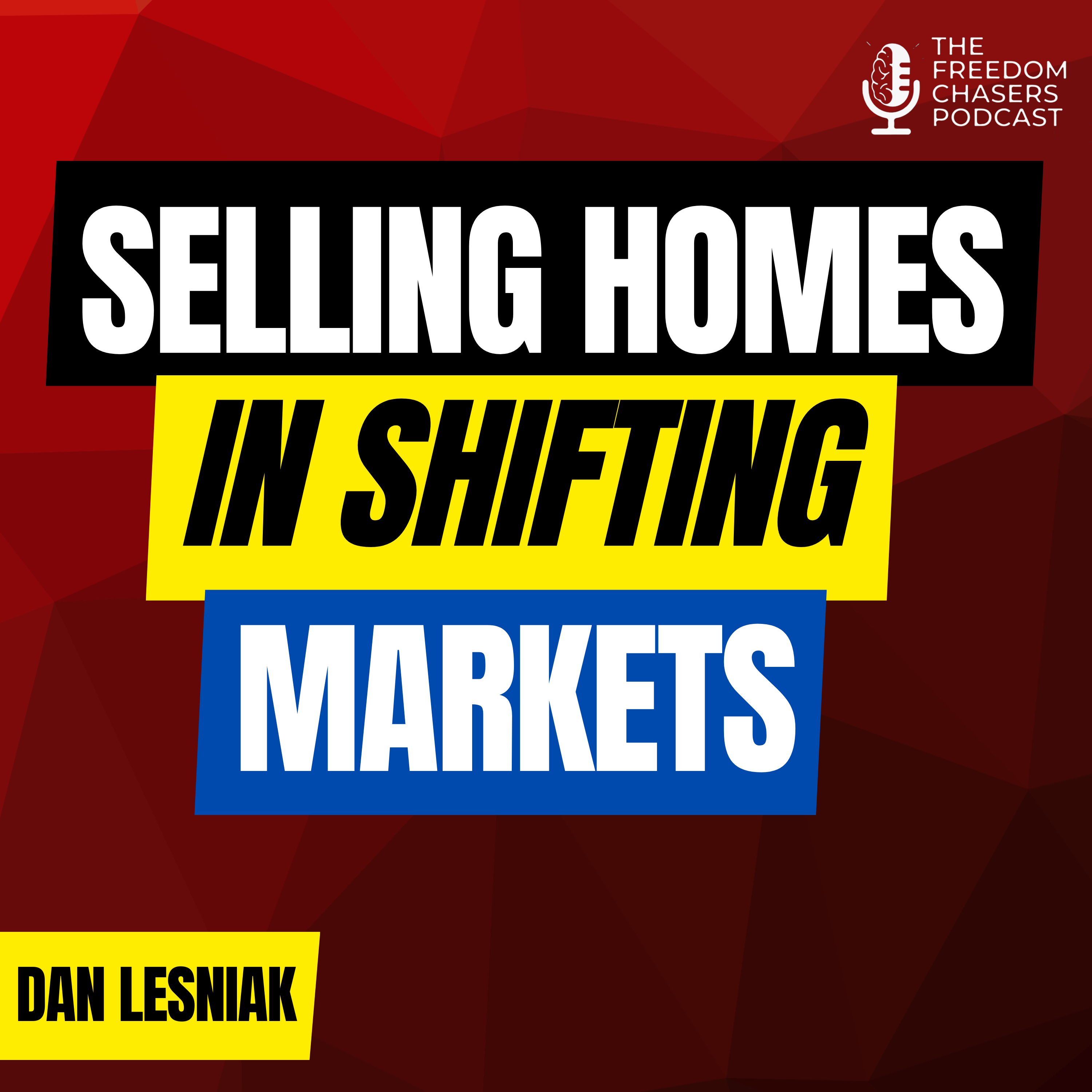 Staying Ahead of the Curve in the Shifting Real Estate Market with Dan Lesniak