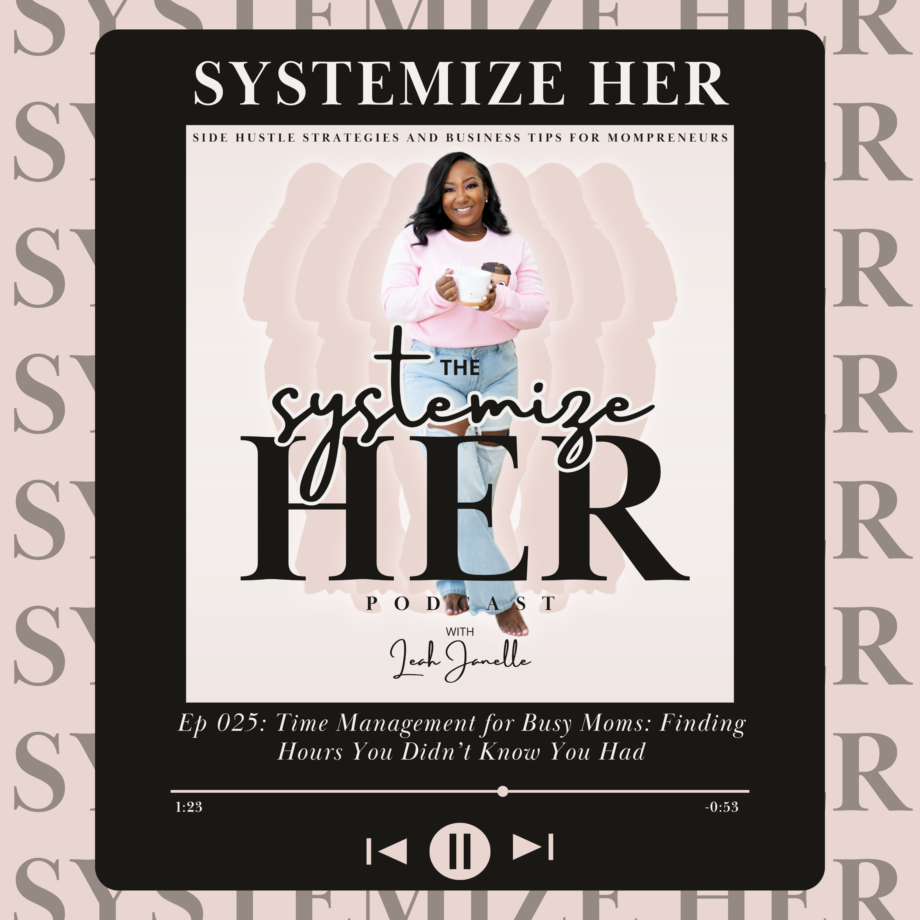 Systemize Her: Side Hustle Strategies and Business Tips for Mompreneurs