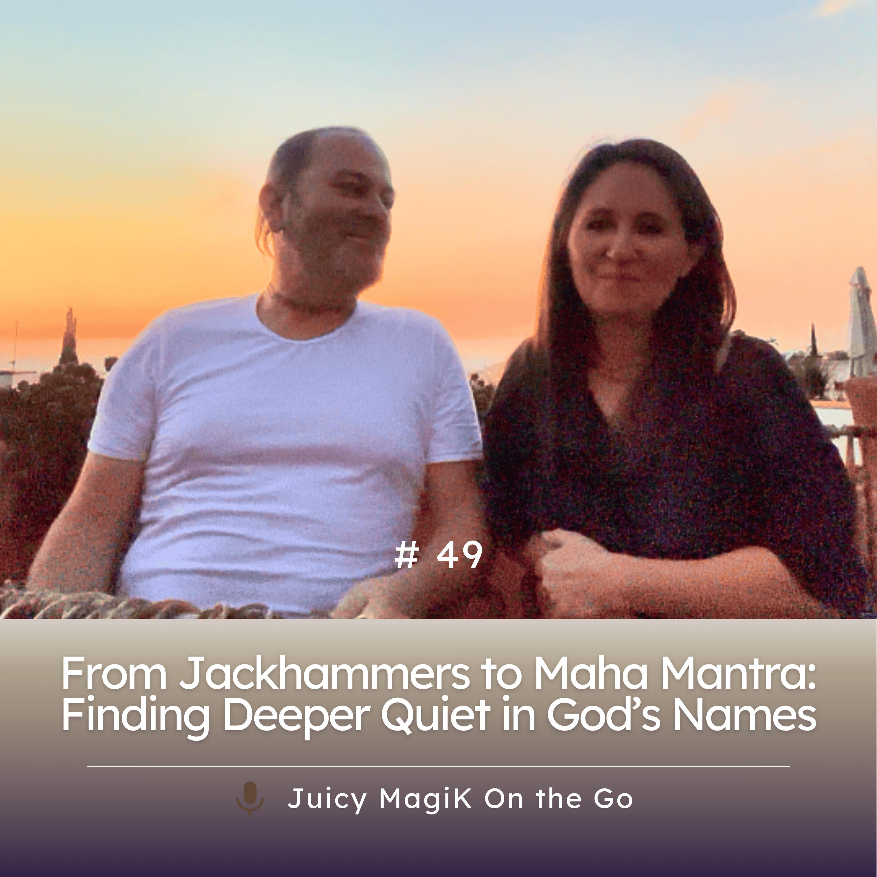 #49 - From Jackhammers to Maha Mantra: Finding Deeper Quiet in God’s Names
