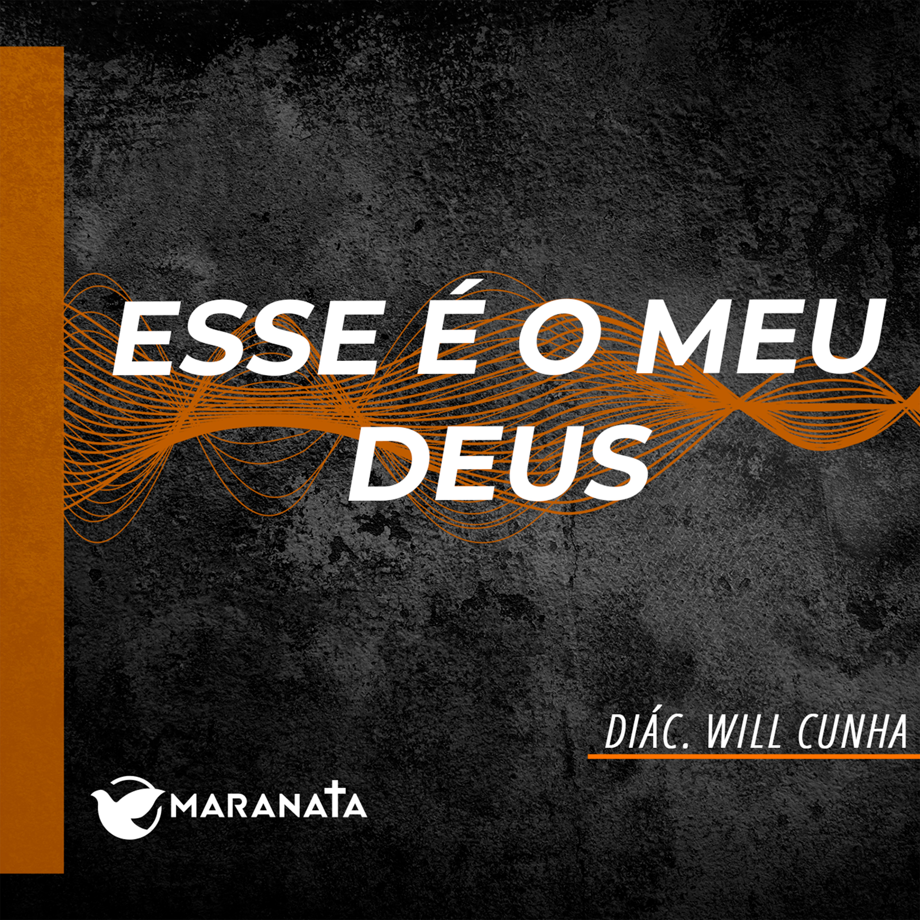 Esse é o meu Deus - Diác. Will Cunha episode artwork
