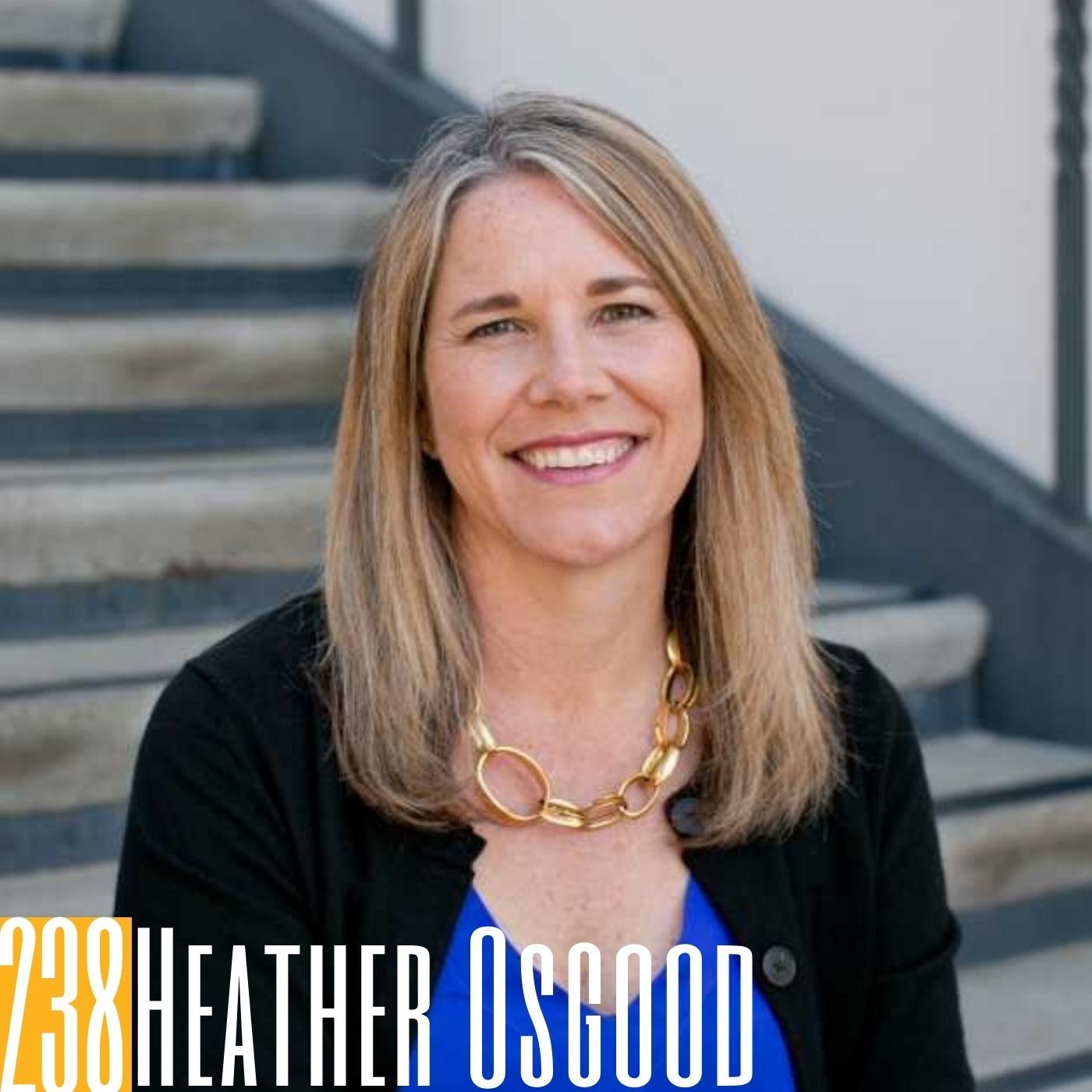 238 Heather Osgood - Start With the End in Mind