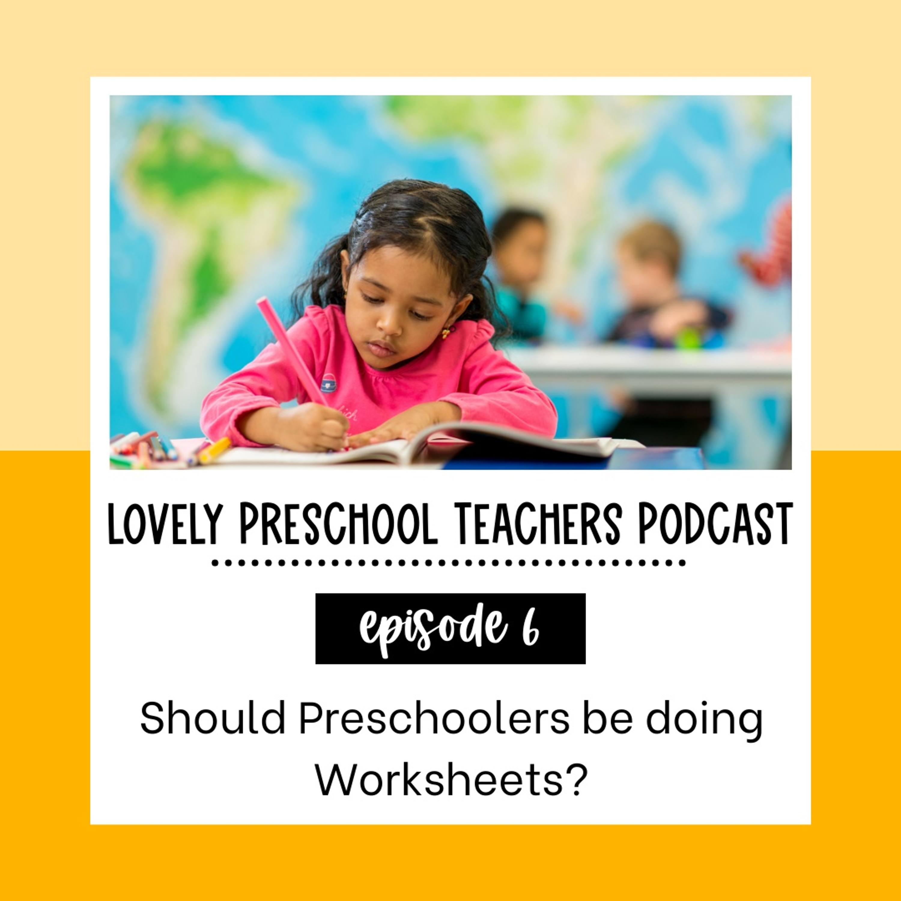 Should Preschoolers be doing Worksheets?