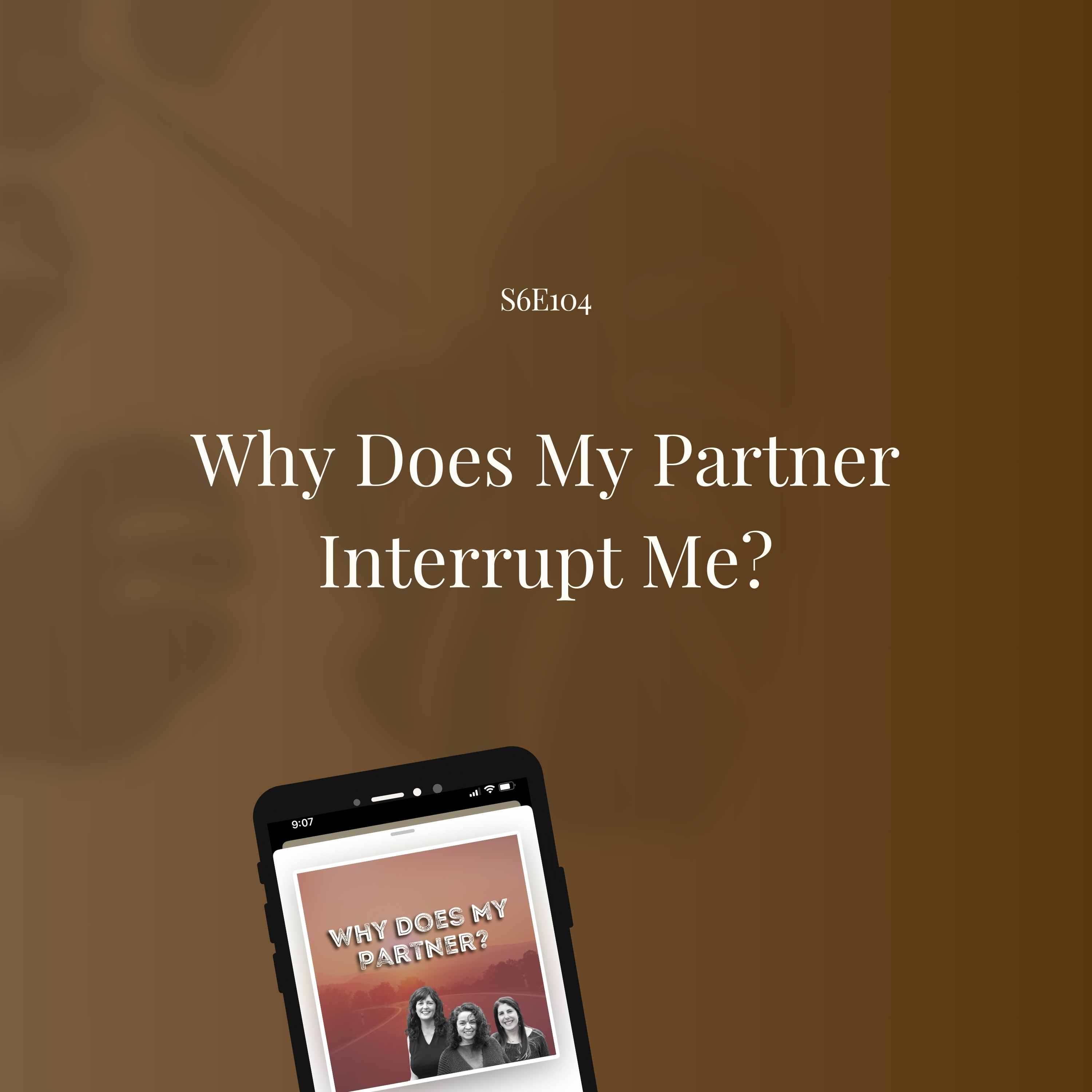Why Does My Partner Interrupt Me?