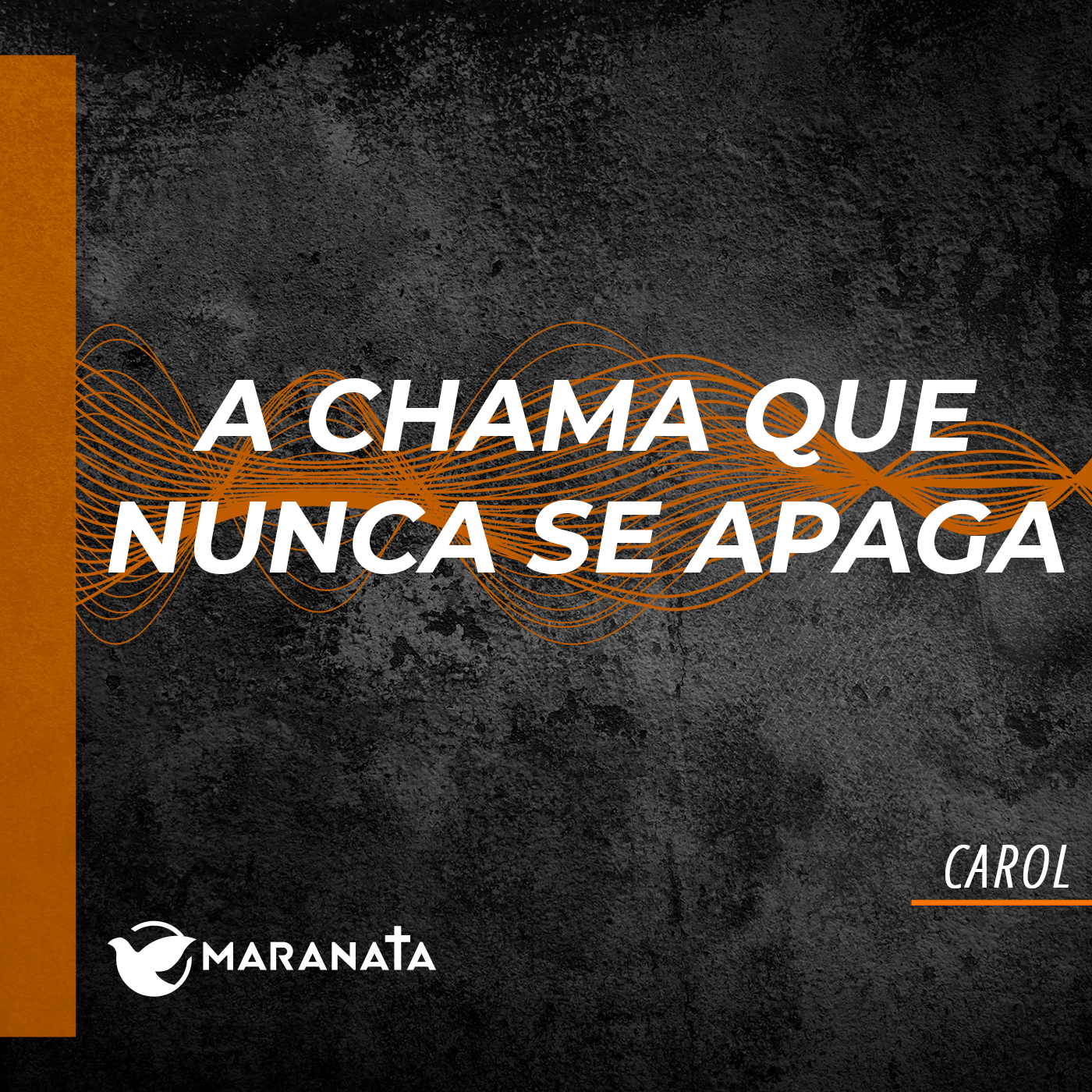 A chama que nunca se apaga - Carol