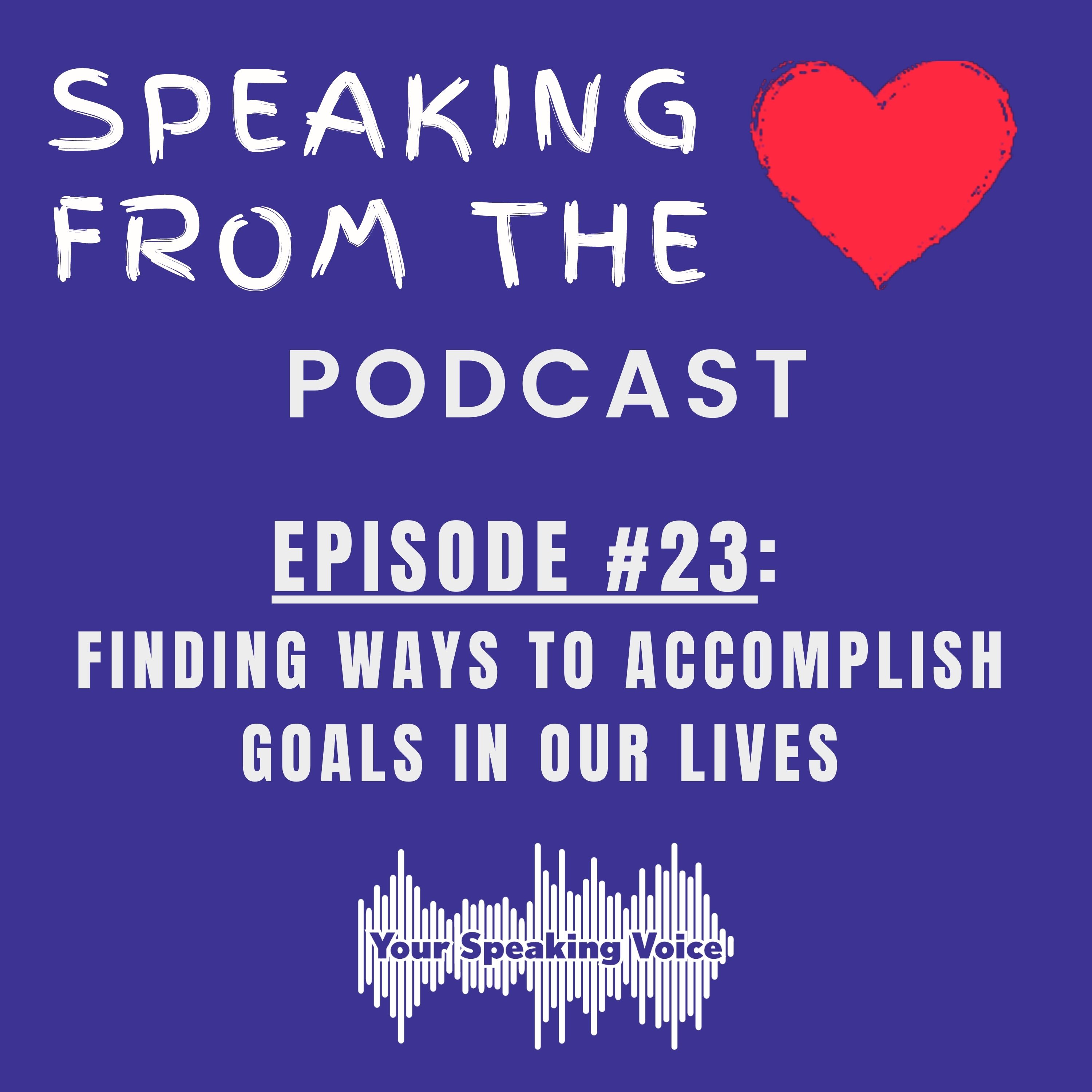 Episode #23 - Finding Ways To Accomplish Goals In Our Lives episode artwork