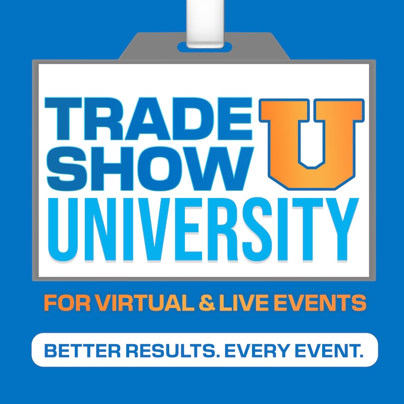 Artwork for podcast Trade Show University for Virtual & Live Events