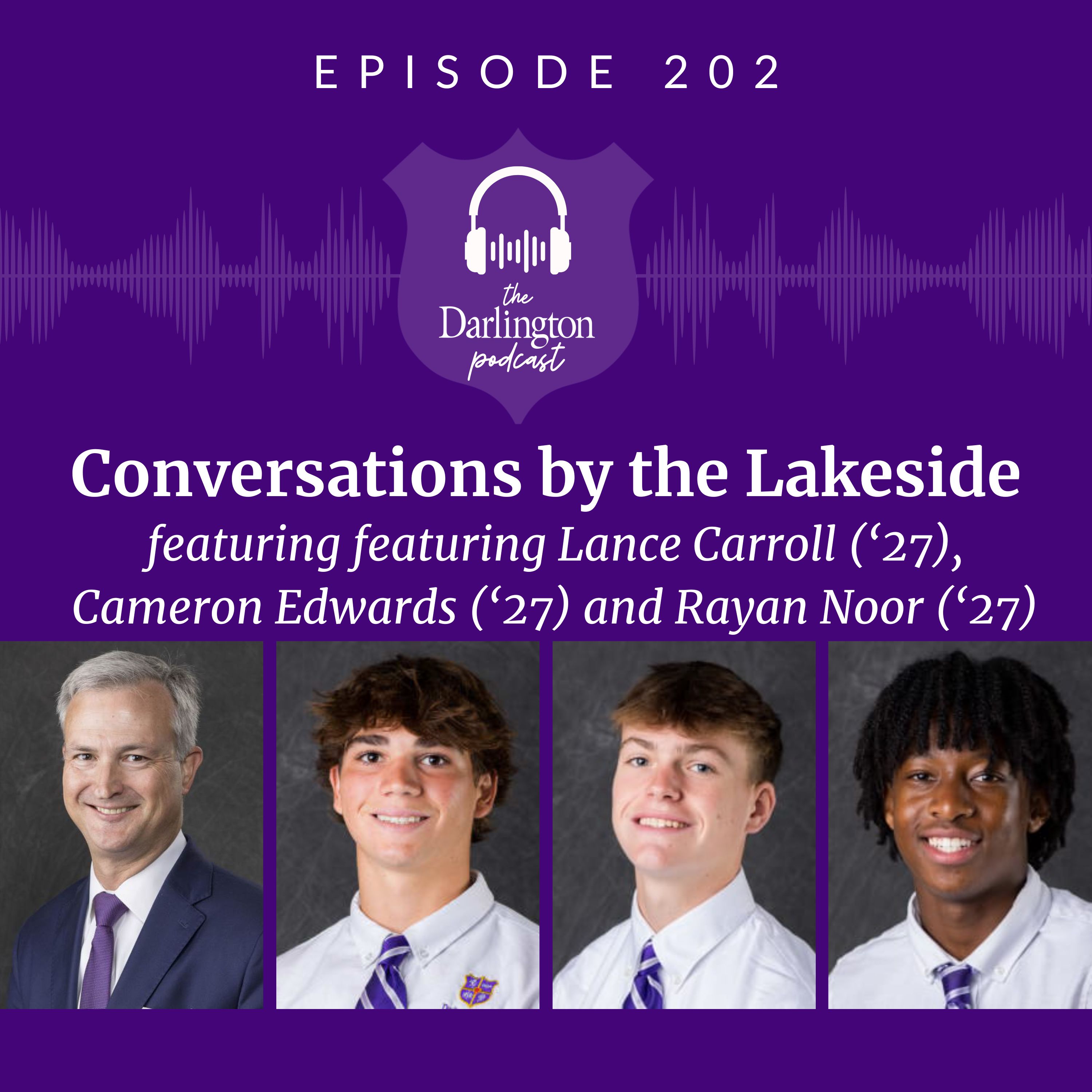 Conversations by the Lakeside featuring Lance Carroll (’27), Cameron Edwards (’27)and Rayan Noor (’27) episode artwork