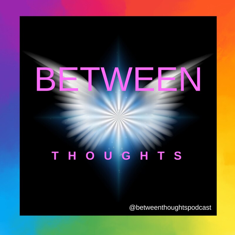 Artwork for podcast Between Thoughts