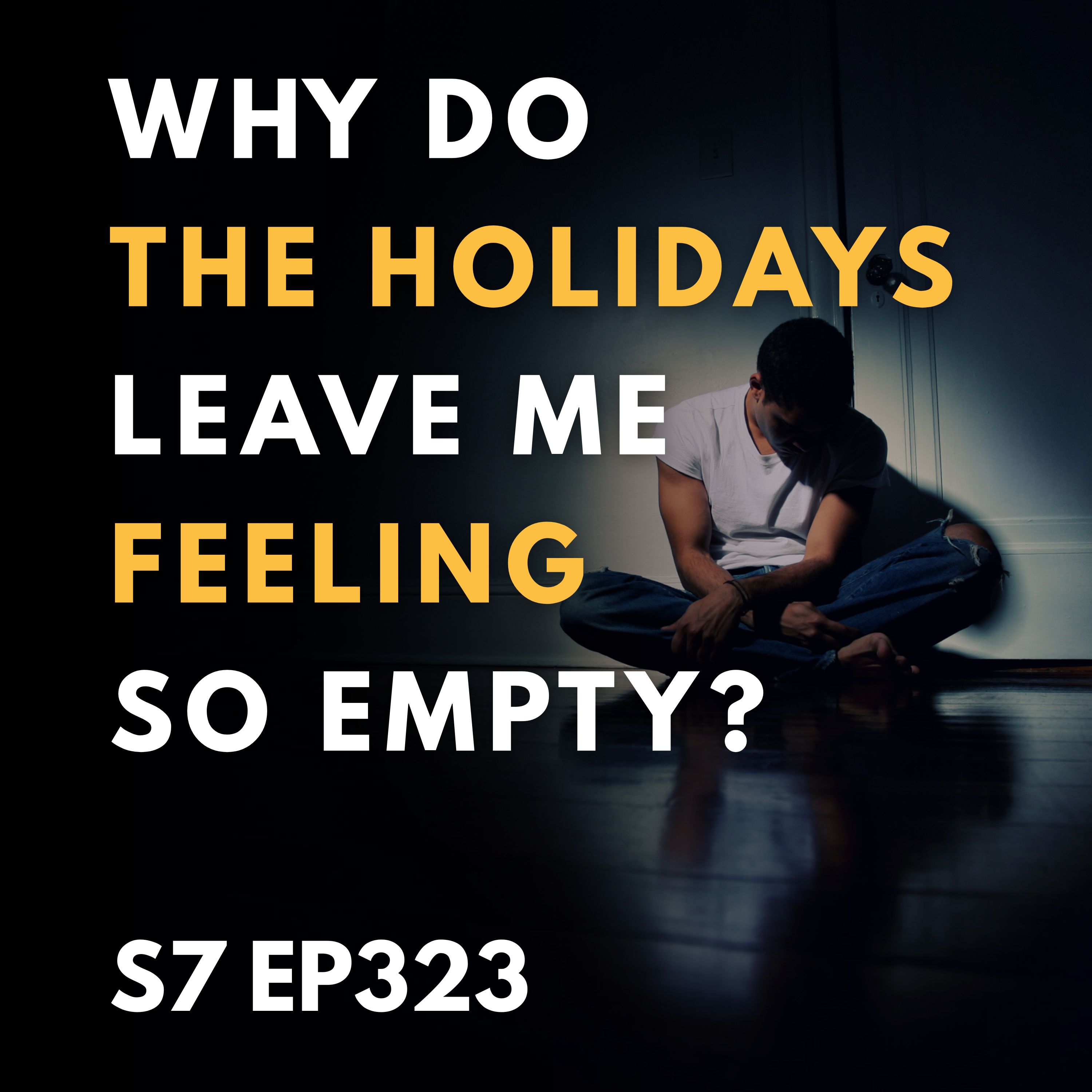 Why Do the Holidays Leave Me Feeling So Empty?