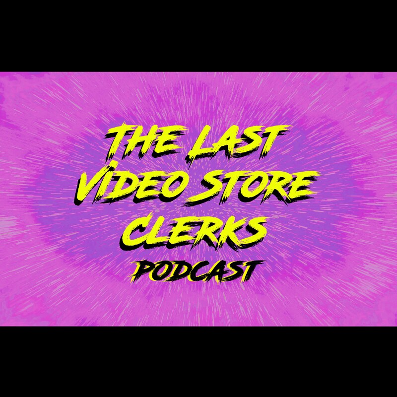 Artwork for podcast The Last Video Store Clerks
