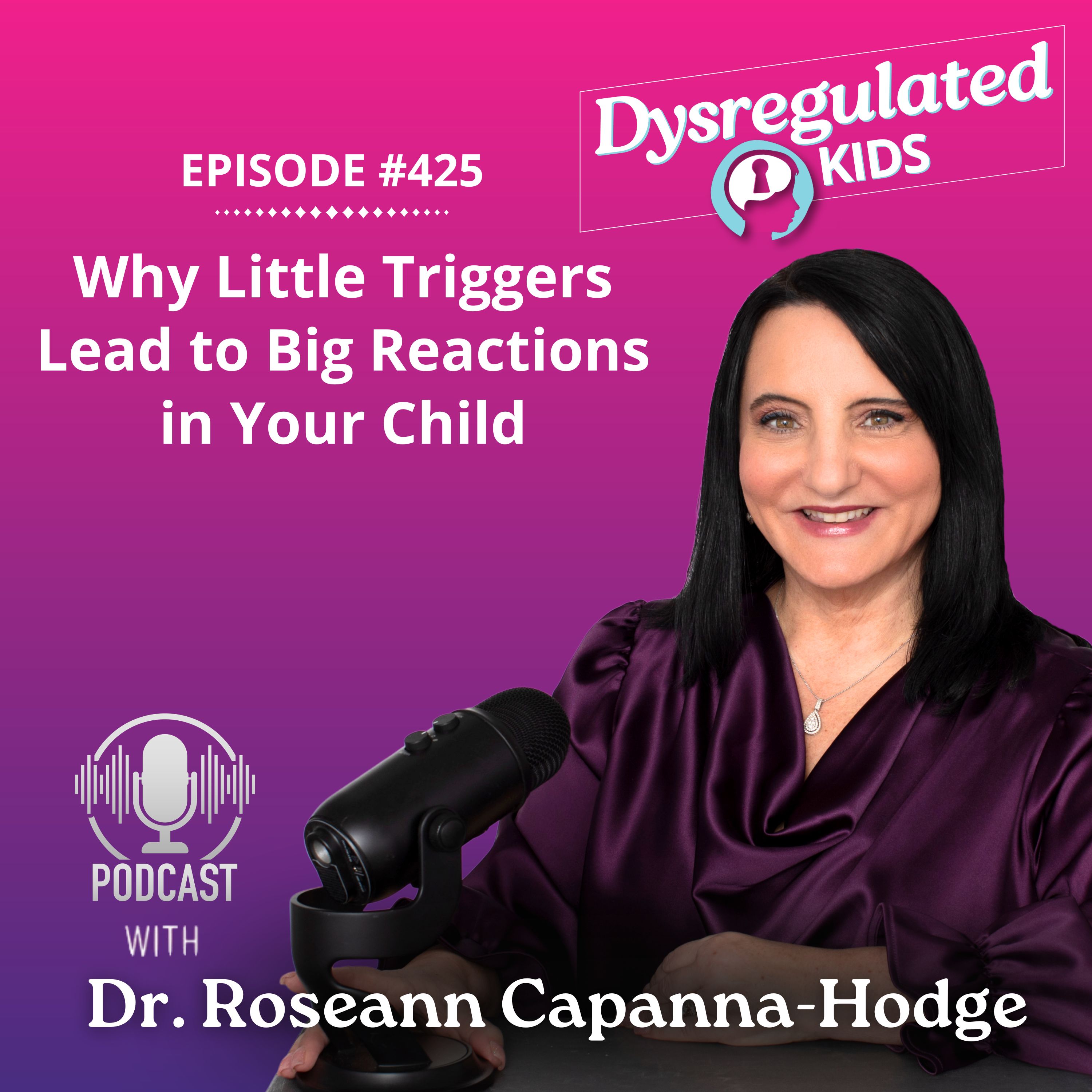 Why Little Triggers Lead to Big Reactions in Your Child | Nervous System Regulation | E425 episode artwork