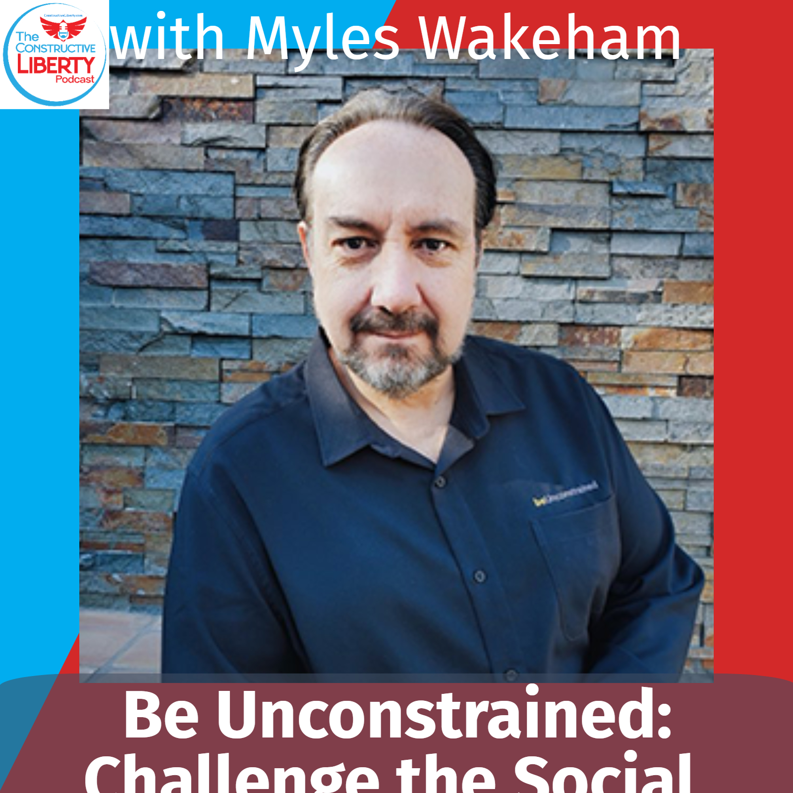Be Unconstrained: Challenge Social Mantras - with Myles Wakeham