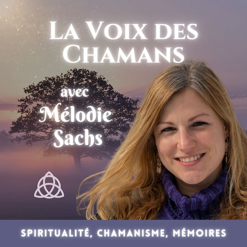 Artwork for podcast La Voix des Chamans