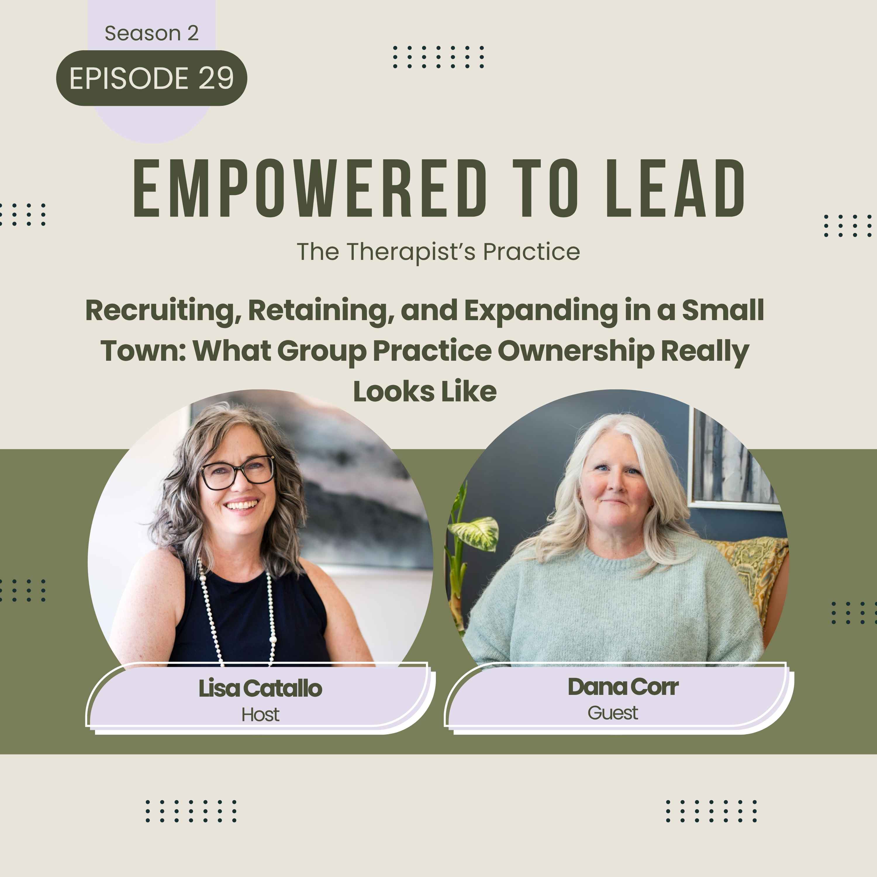 Recruiting, Retaining, and Expanding in a Small Town: What Group Practice Ownership Really Looks Like with Dana Corr episode artwork
