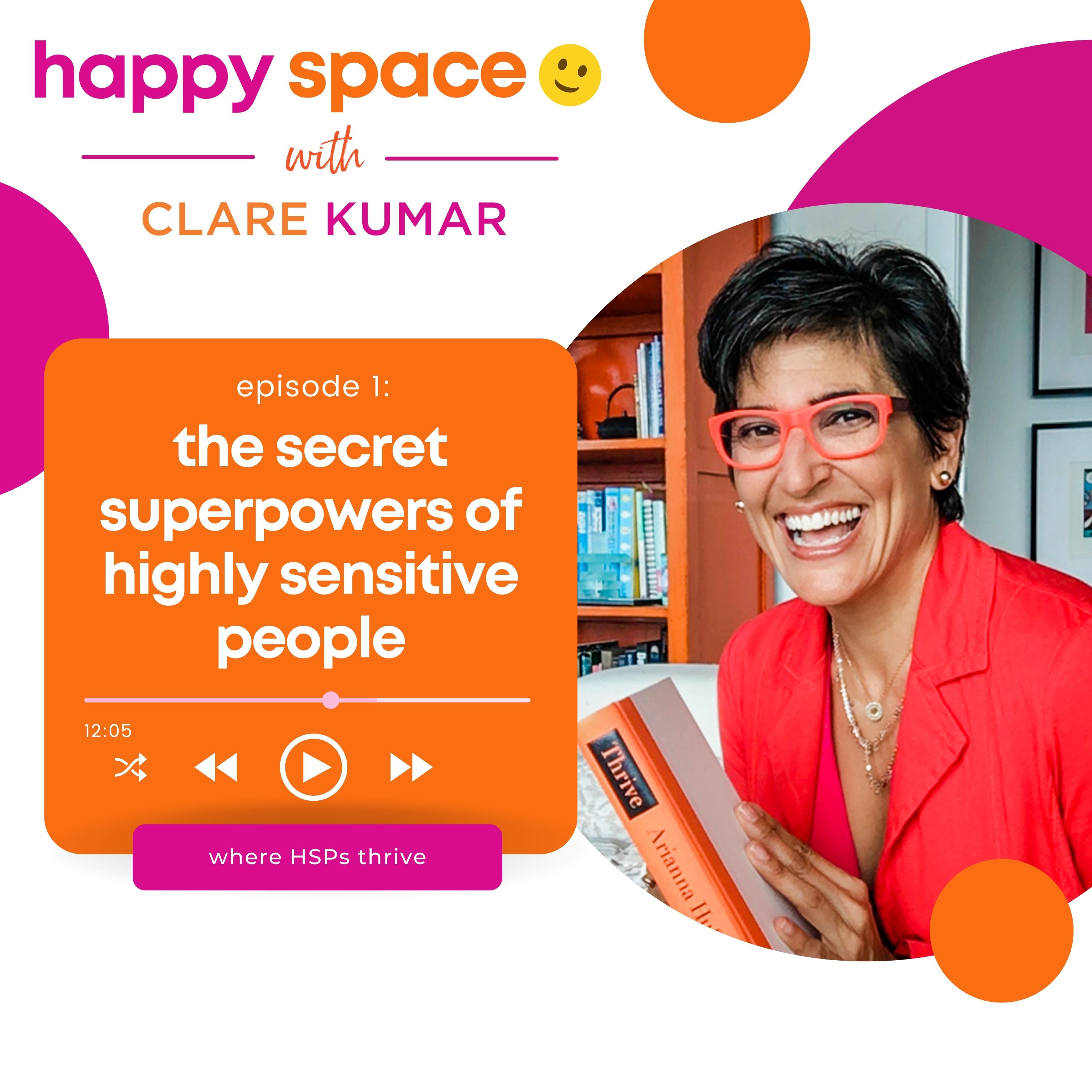 Artwork for podcast Happy Space Podcast with Clare Kumar