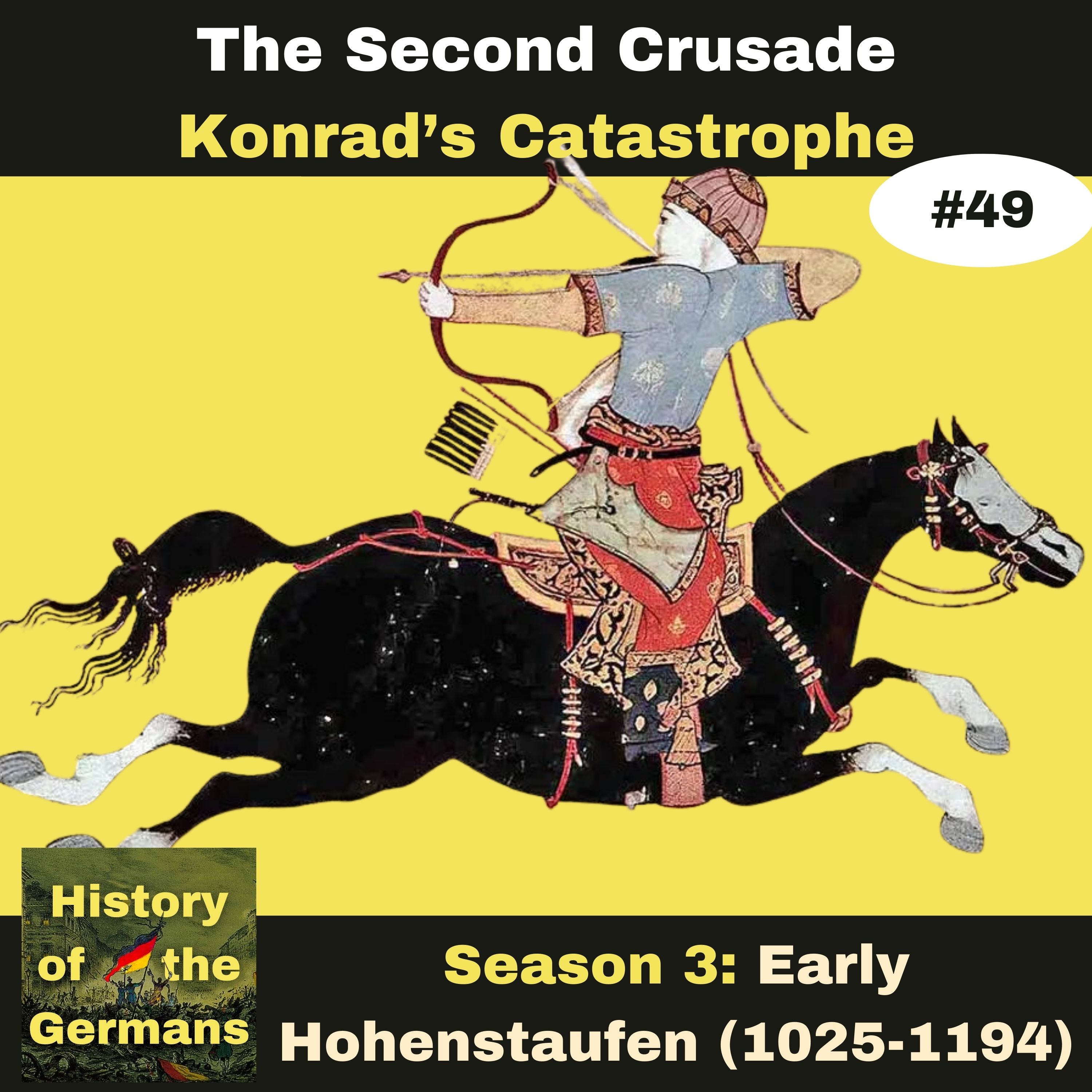 Ep. 49: Second Crusade (1147-1149) -  Konrad's Catastrophe