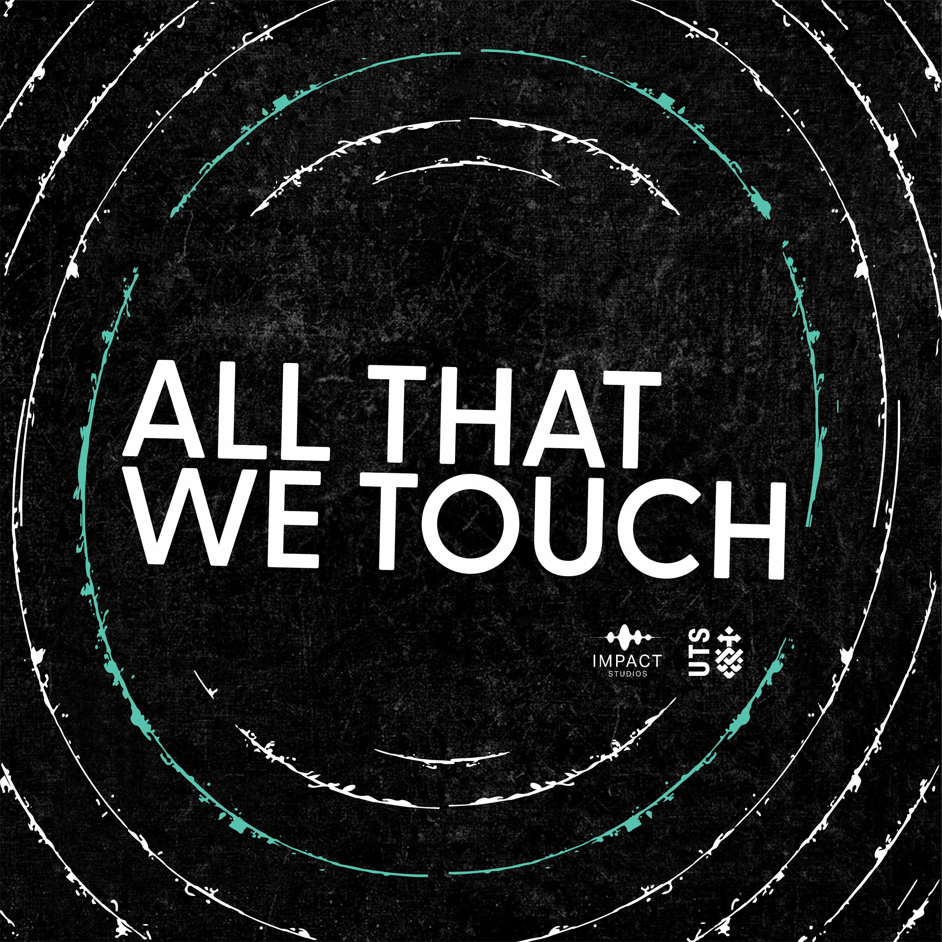 All That We Touch