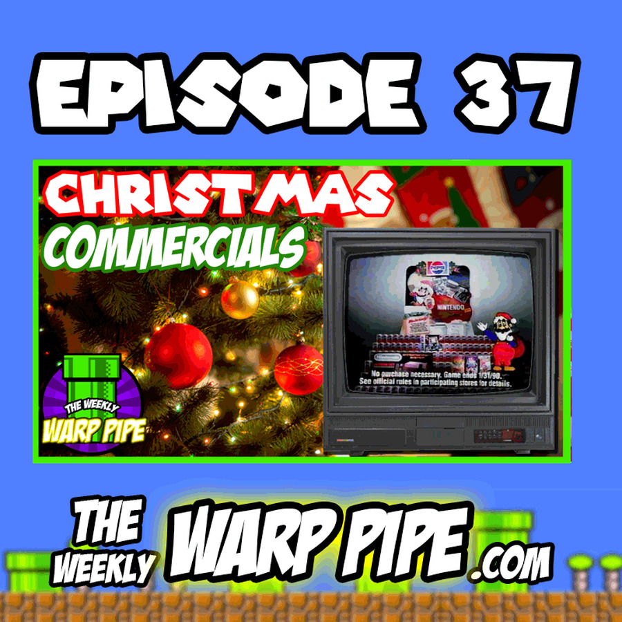 80s and 90s Christmas commercials 🎁 🌲 ~The Weekly WARP PIPE Podcast ~ EP 37