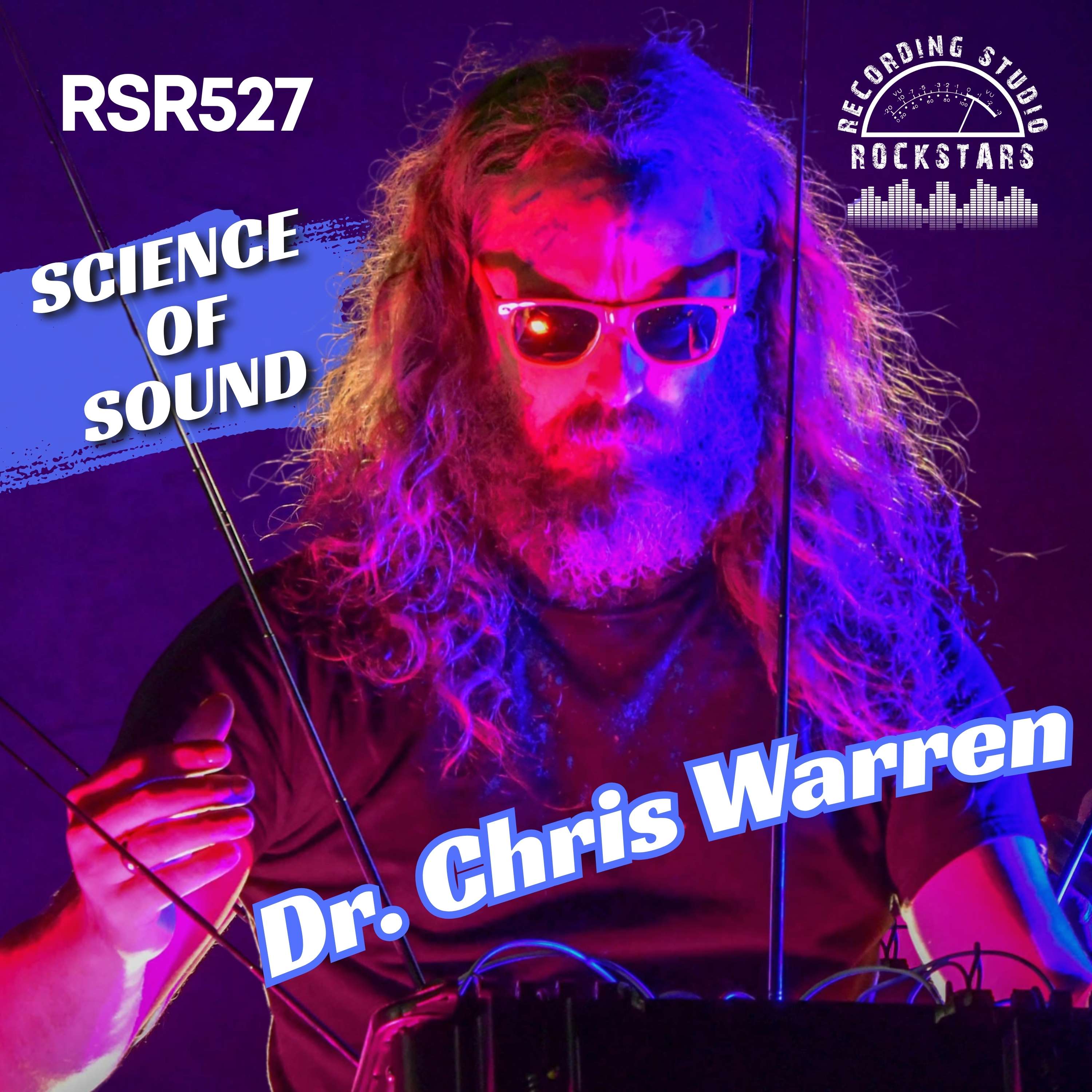 RSR527 – Dr. Chris Warren – Echo Thief, Reverb, Impulse Responses & the Science of Sound