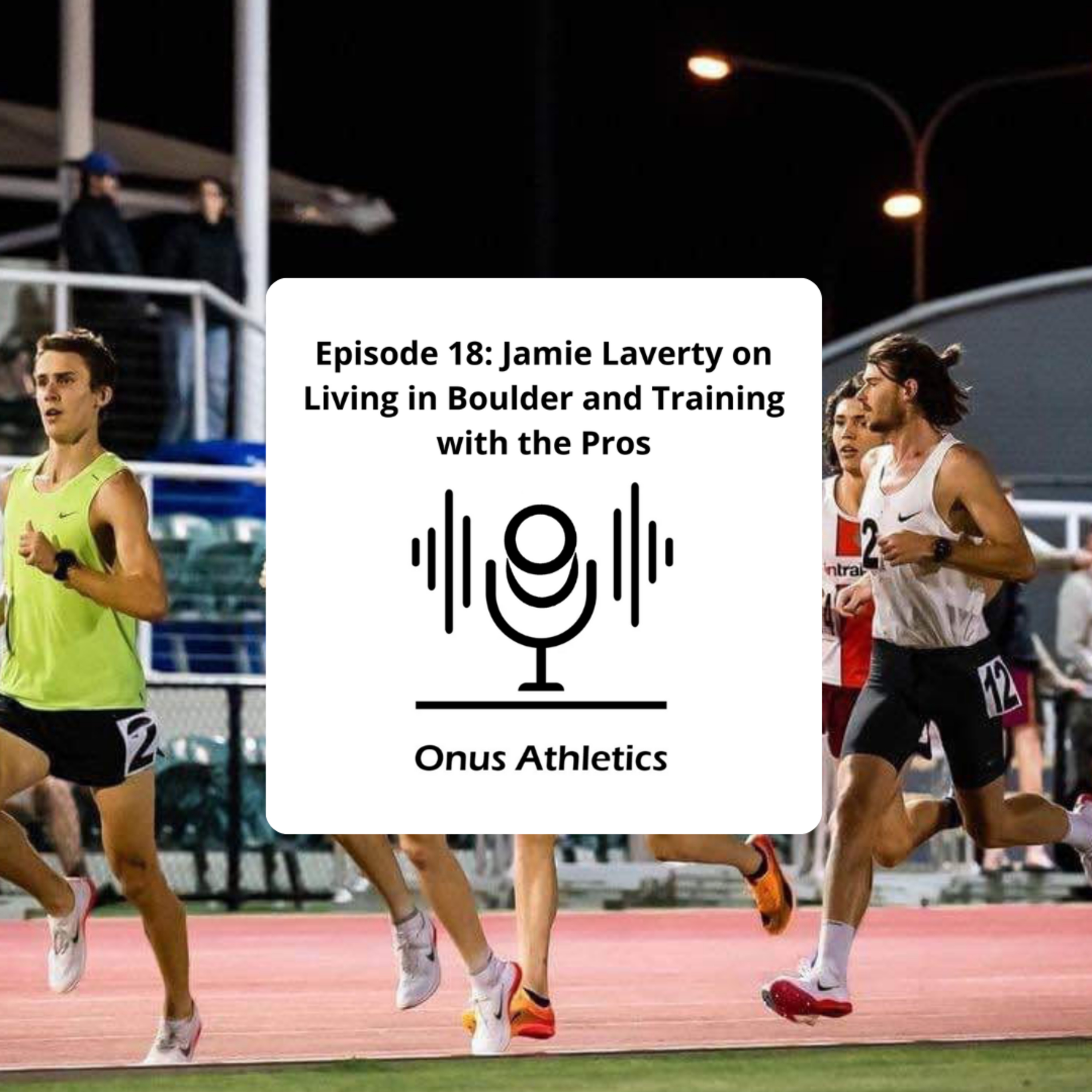 Episode 18: Jamie Laverty on Living in Boulder and Training with the Pros