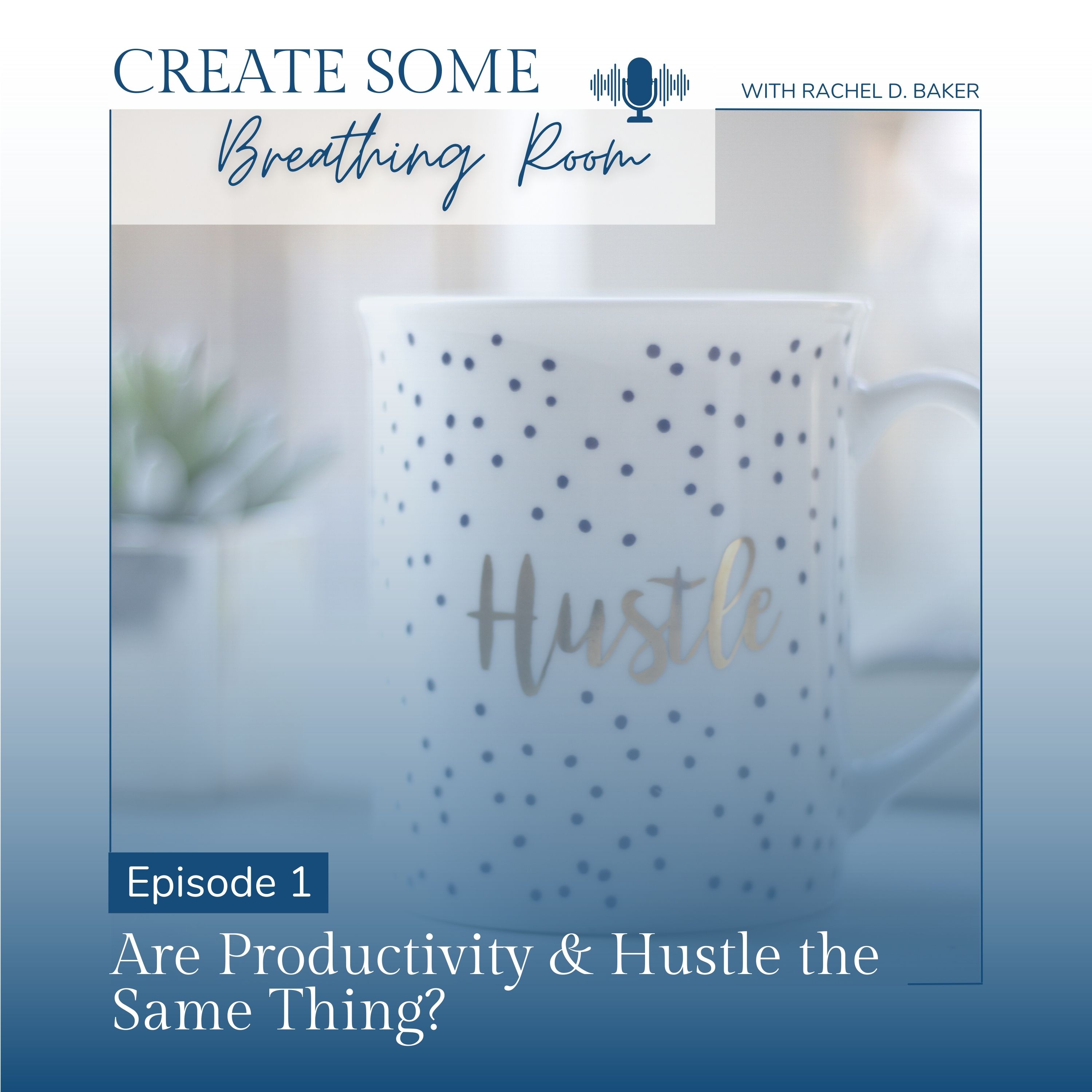1. Are Productivity and Hustle the Same Thing? episode artwork