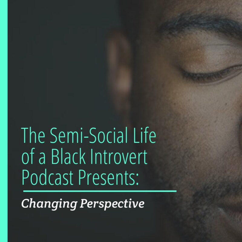Artwork for podcast The Semi-Social Life of a Black Introvert