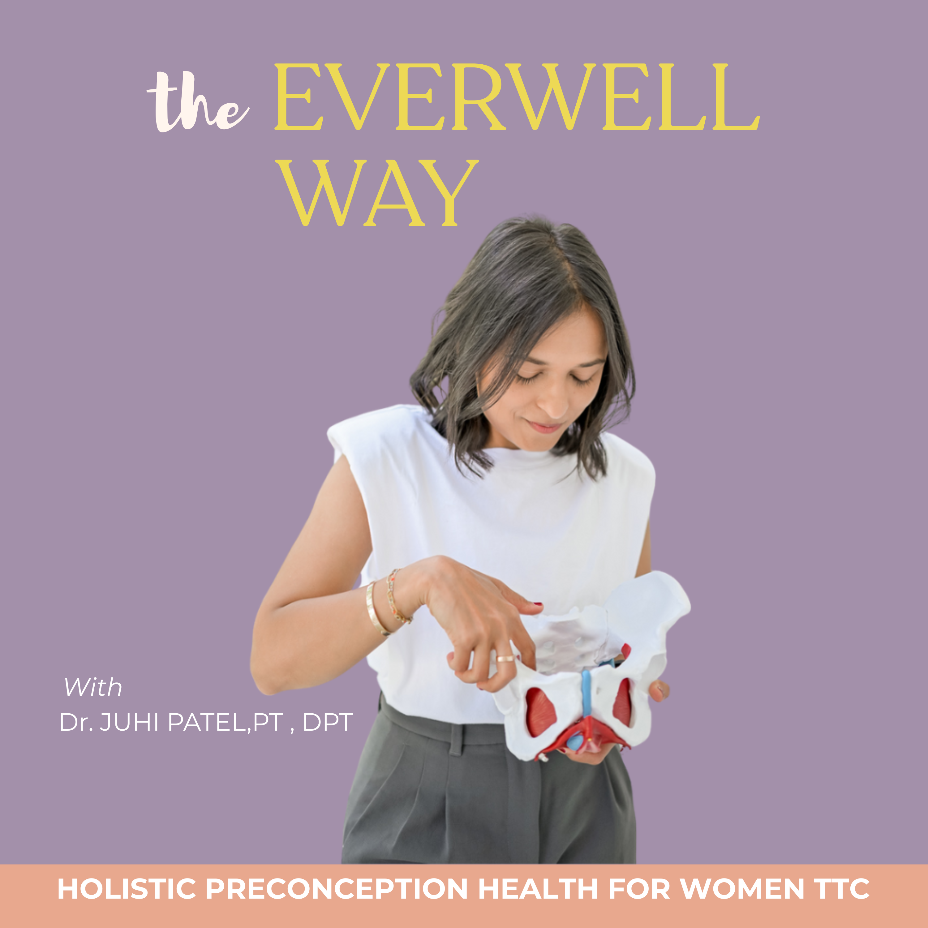 The Everwell Way Podcast - Holistic Preconception Health For Women TTC