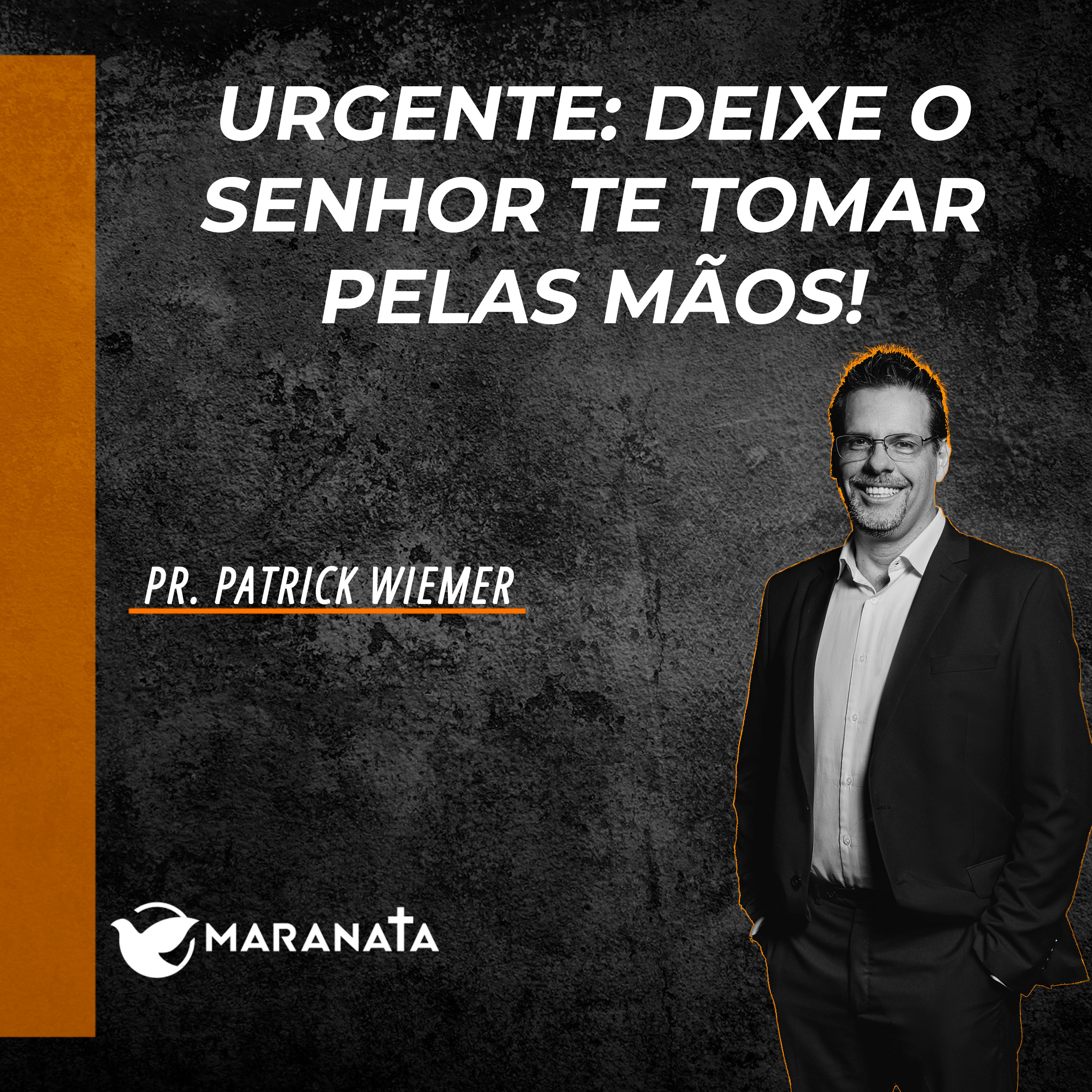 Urgente: Deixe o Senhor te tomar pelas mãos - Pr. Patrick Wiemer episode artwork