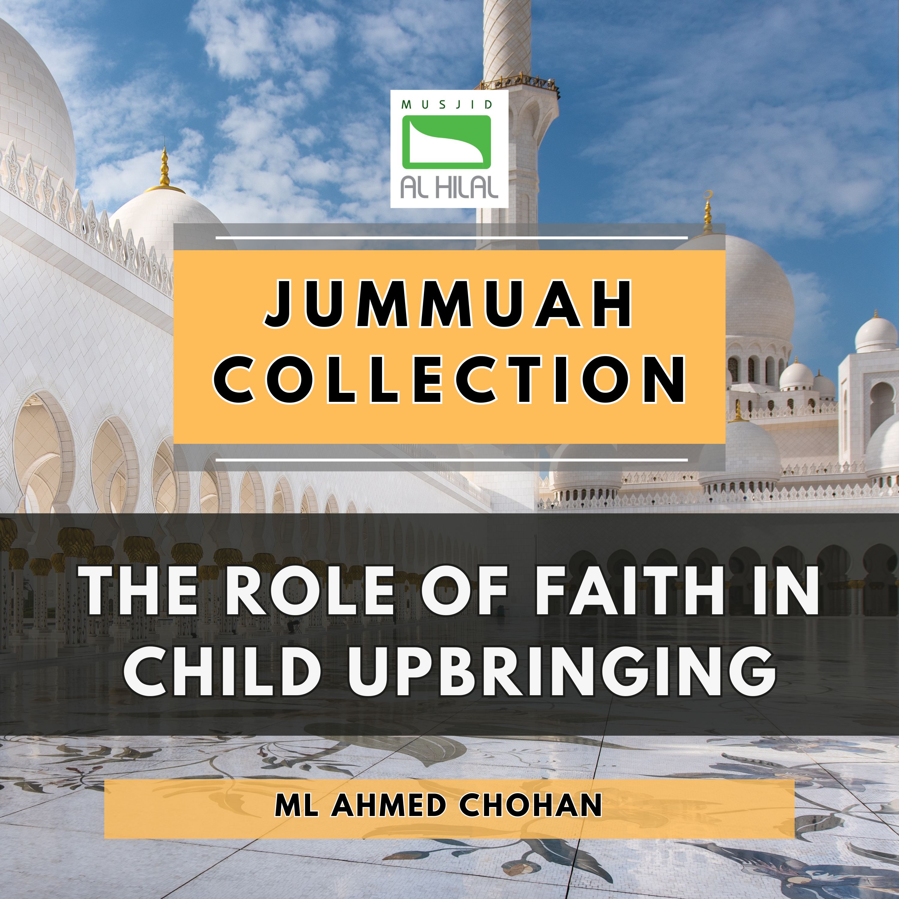 The Role of Faith in Child Upbringing by Ml Ahmed Chohan episode artwork