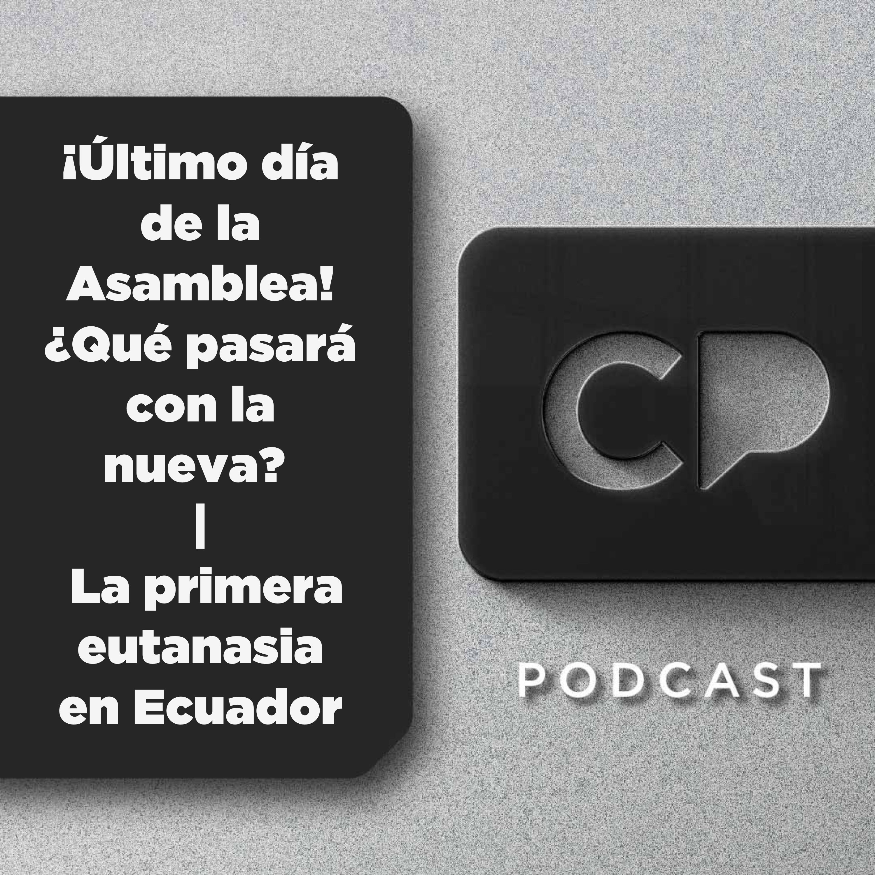 13/MAY: ¡Último día de la Asamblea! ¿Qué pasará con la nueva? | La primera eutanasia en Ecuador