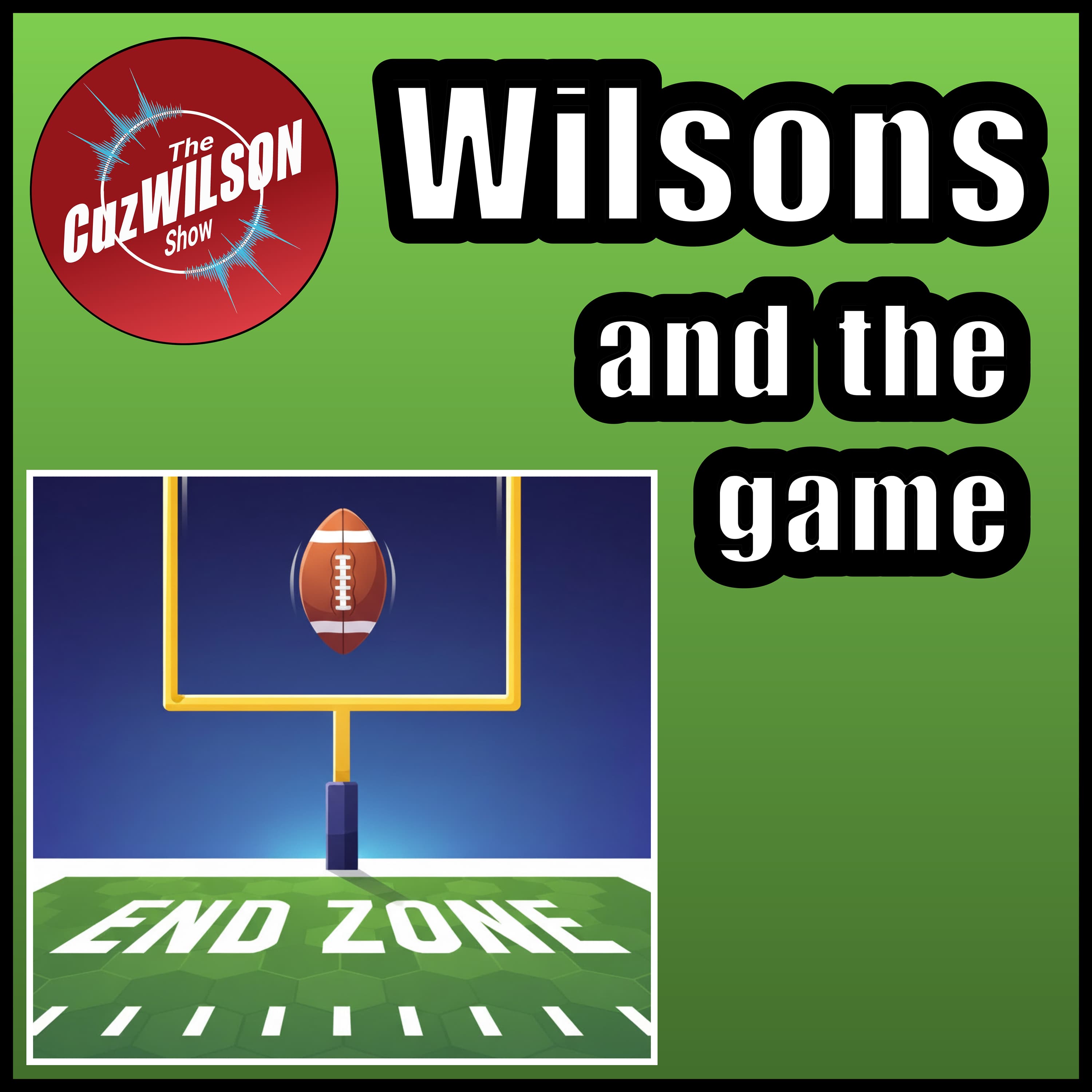 Wilsons and the Game of American Football | Ep.5 Wilsons and the Game of American Football | Ep.5