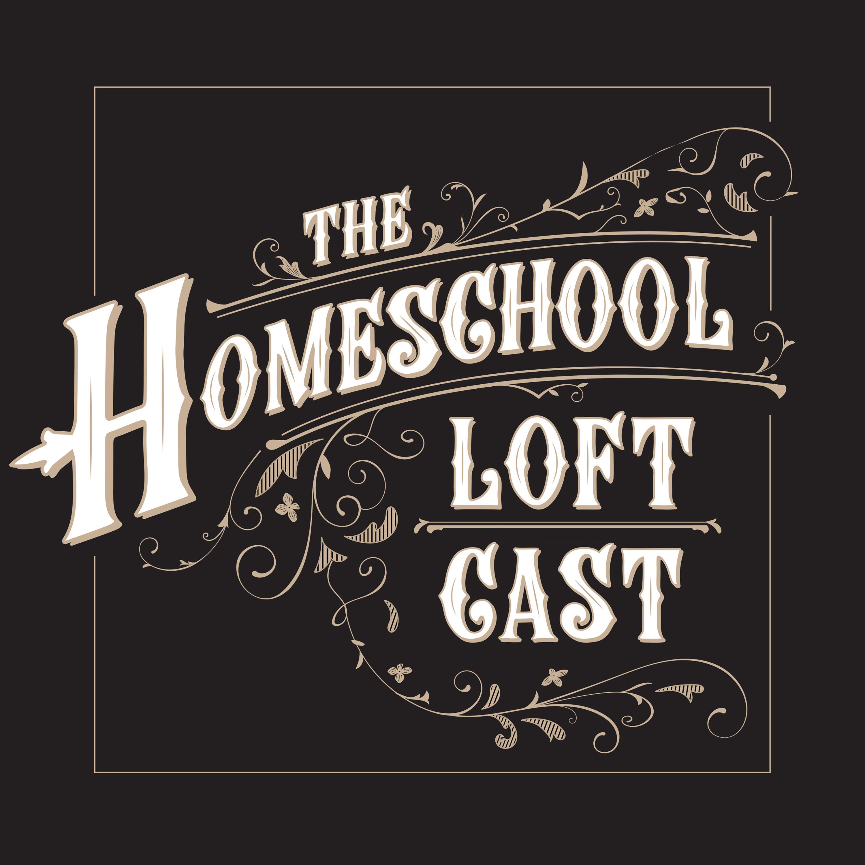 Artwork for podcast The Homeschool Loftcast