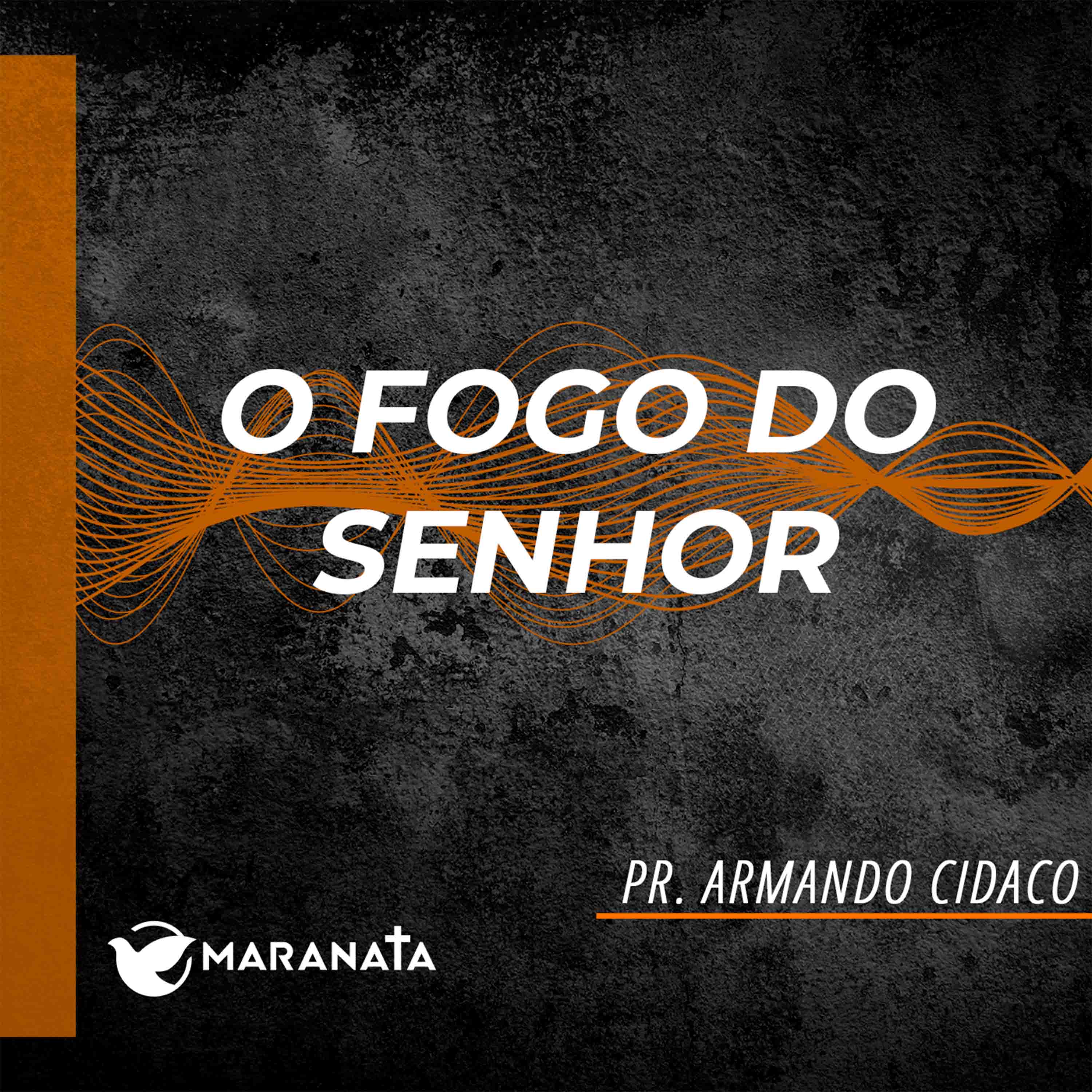 O fogo do Senhor - Pr. Armando Cidaco episode artwork