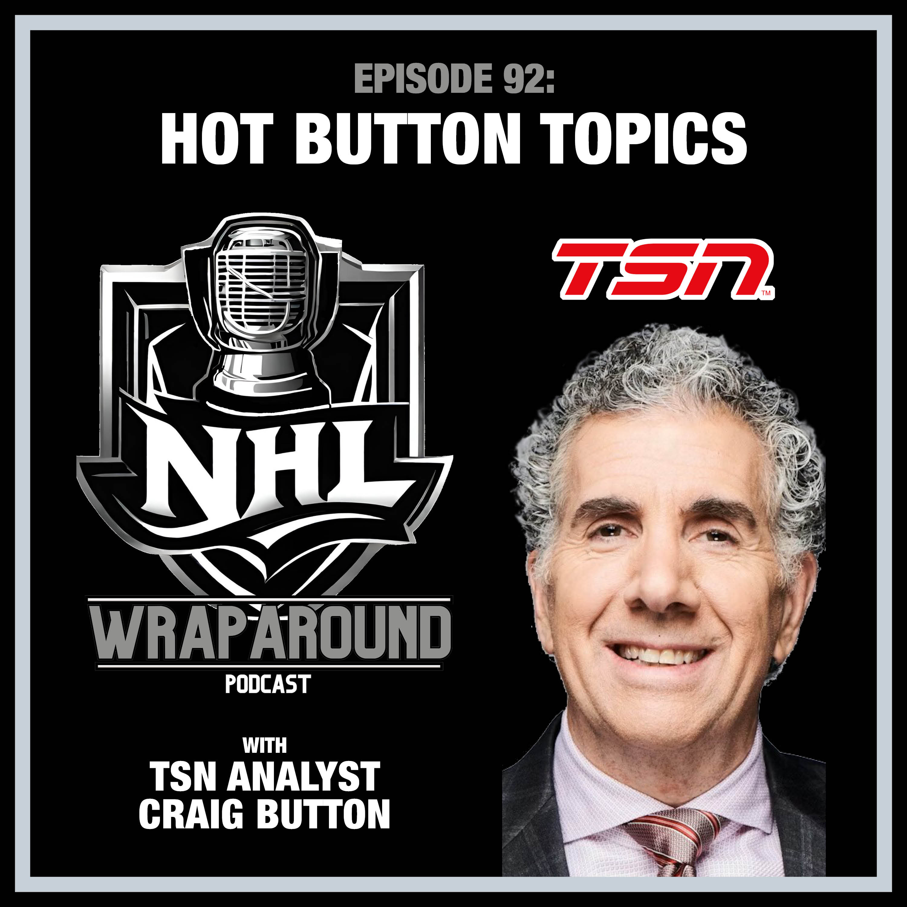 Episode 92 - Hot Button Topics With TSN Analyst Craig Button - March 18, 2026