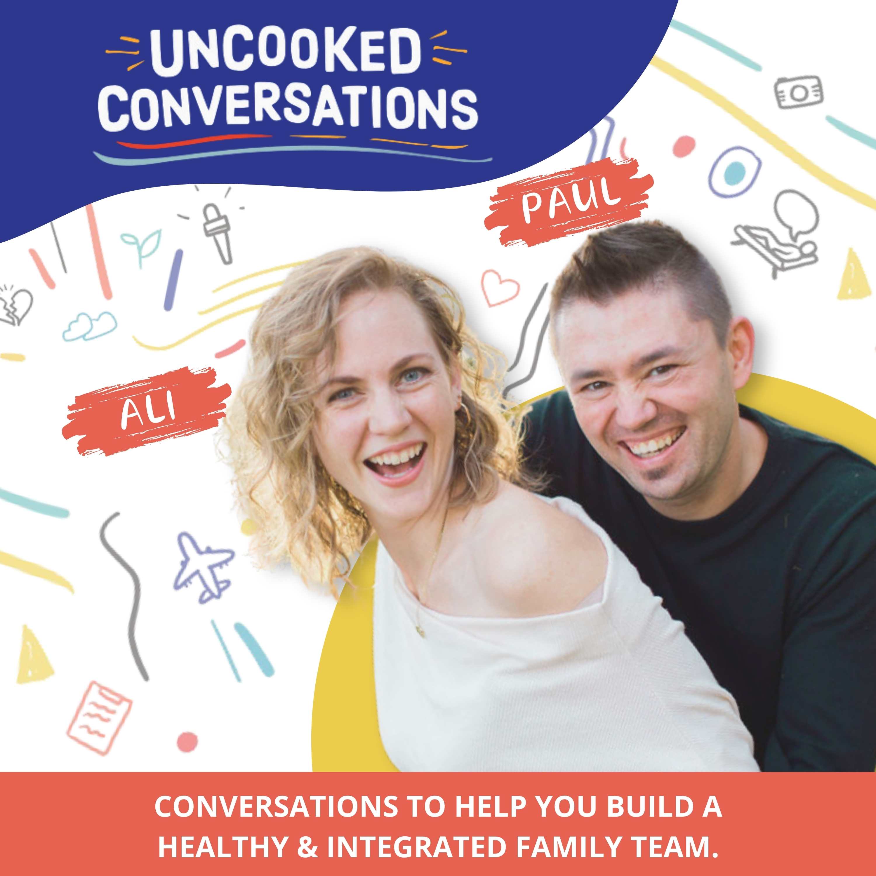 Show artwork for UnCooked Conversations: BUILD A HEALTHY & INTEGRATED FAMILY TEAM.