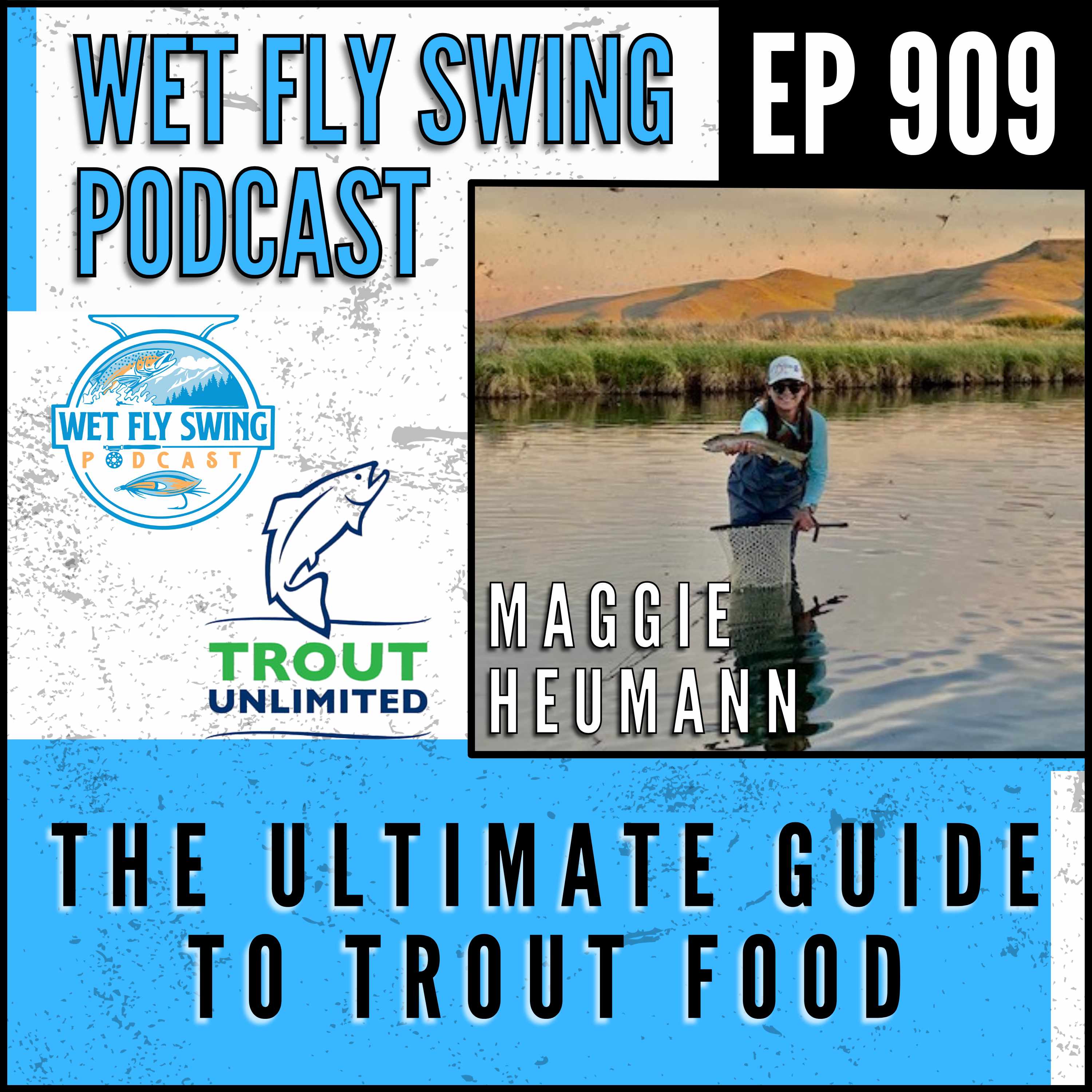 909 | The Ultimate Guide to Trout Food: Mayflies, Stoneflies & More with Maggie Heumann