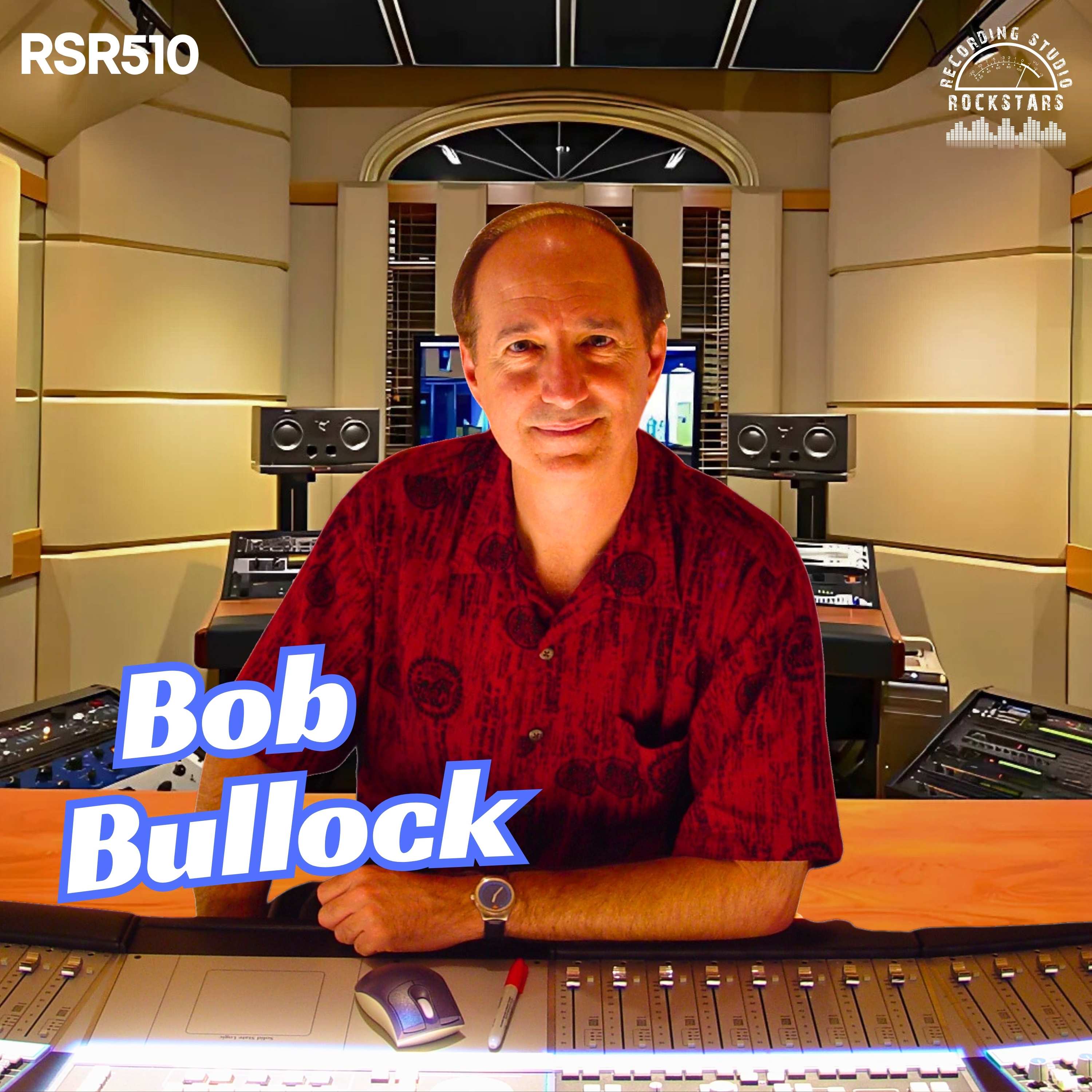 RSR510 - Bob Bullock - Collaboration: The Key to Successful Music Projects