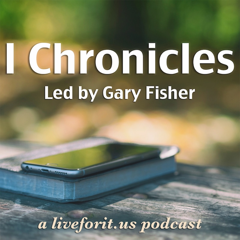 Artwork for podcast Liveforit I Chronicles Study