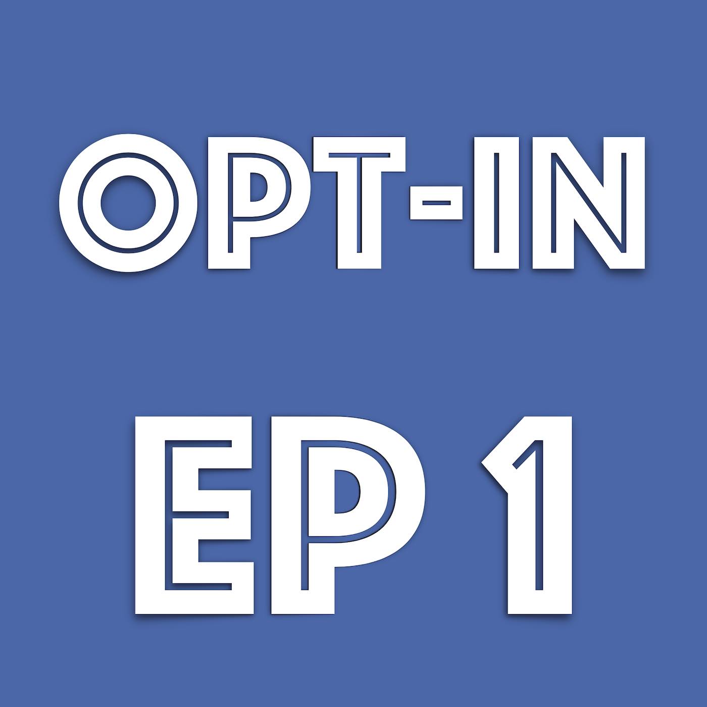 Opt-in Item 1 -  Opt-in, Opt-out, SY - when it comes to Data Privacy